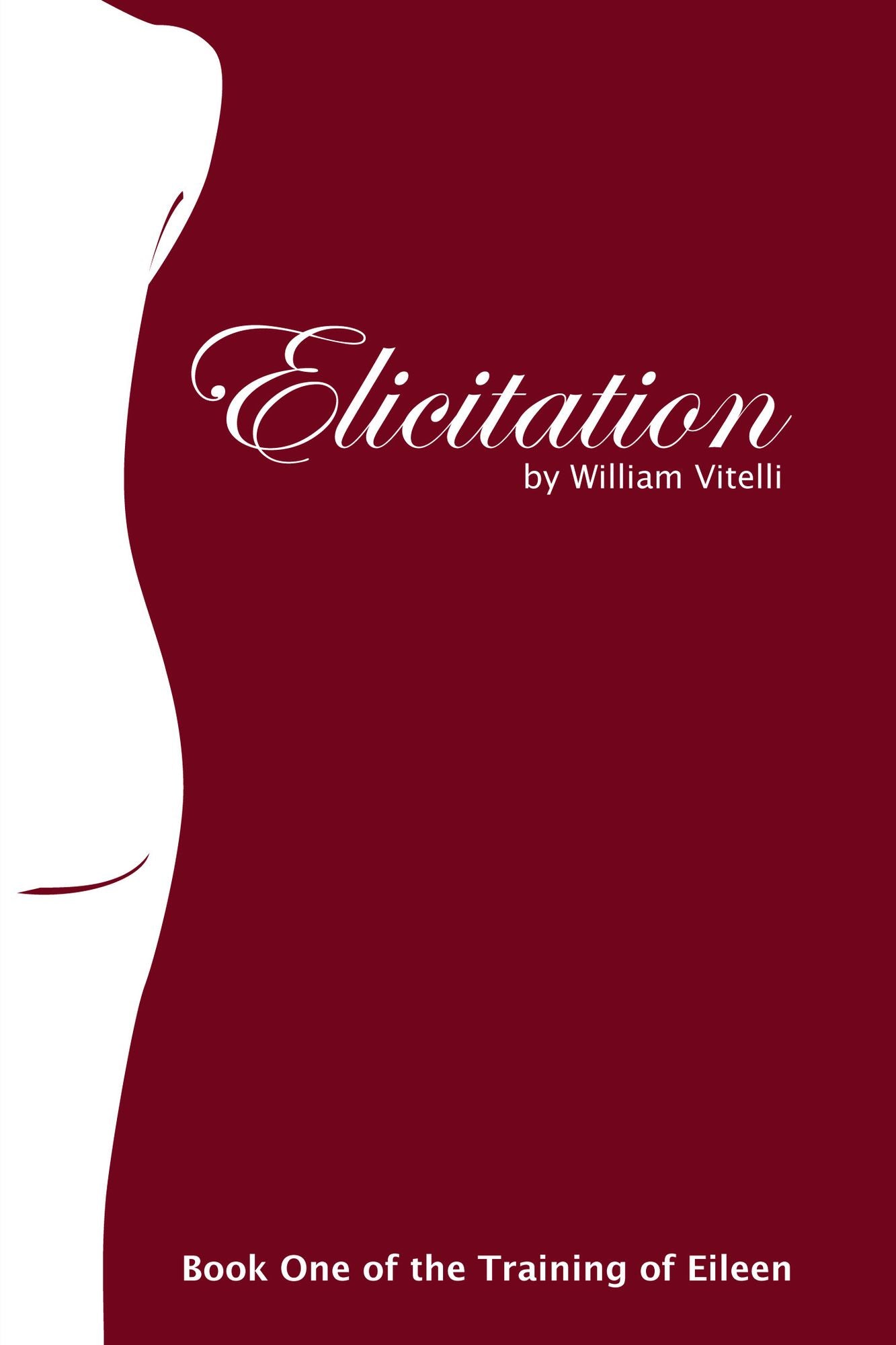 Elicitation: Book 1 of the Training of Eileen