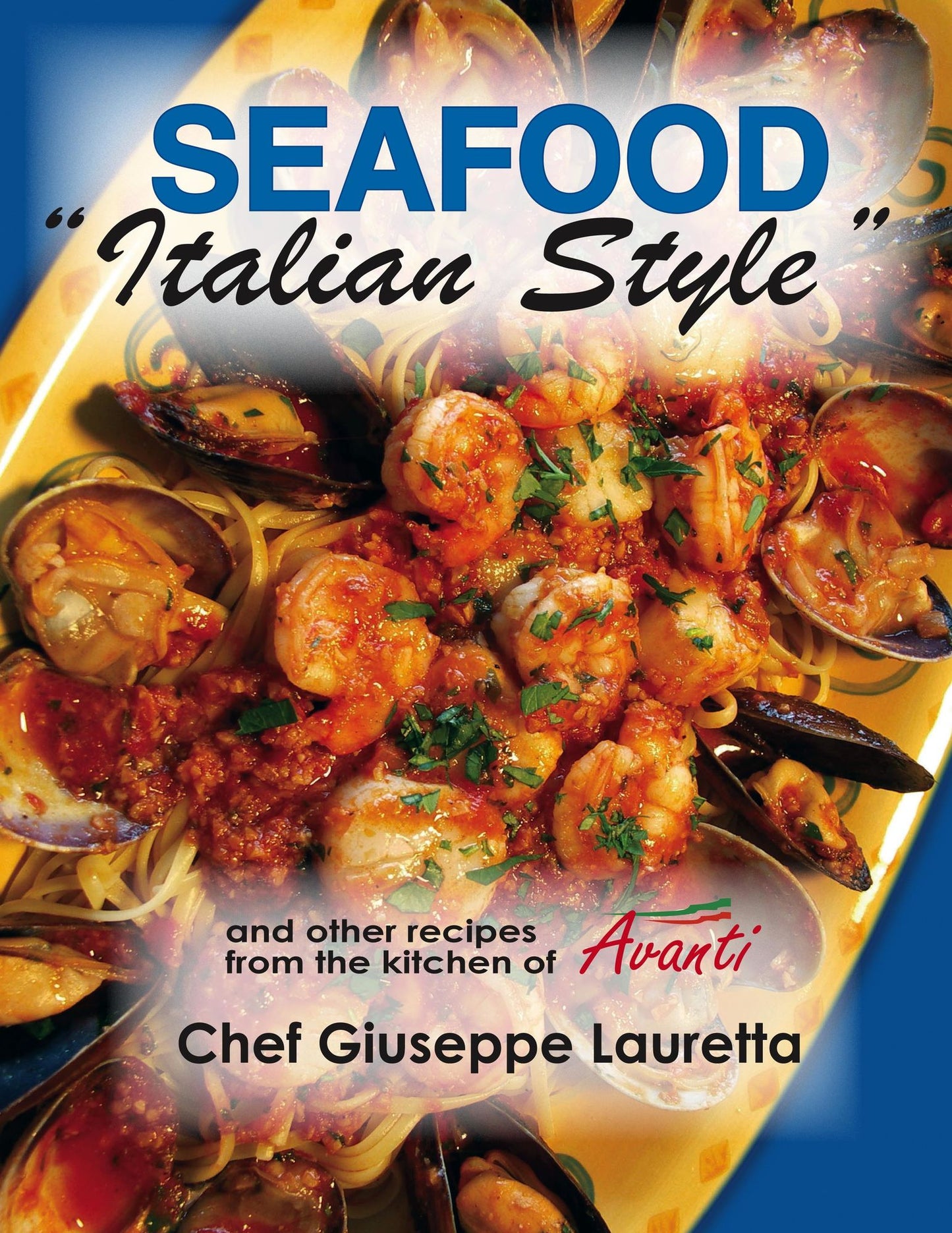 Seafood Italian Style (and other recipes from Avanti Chef Giuseppe Lauretta)