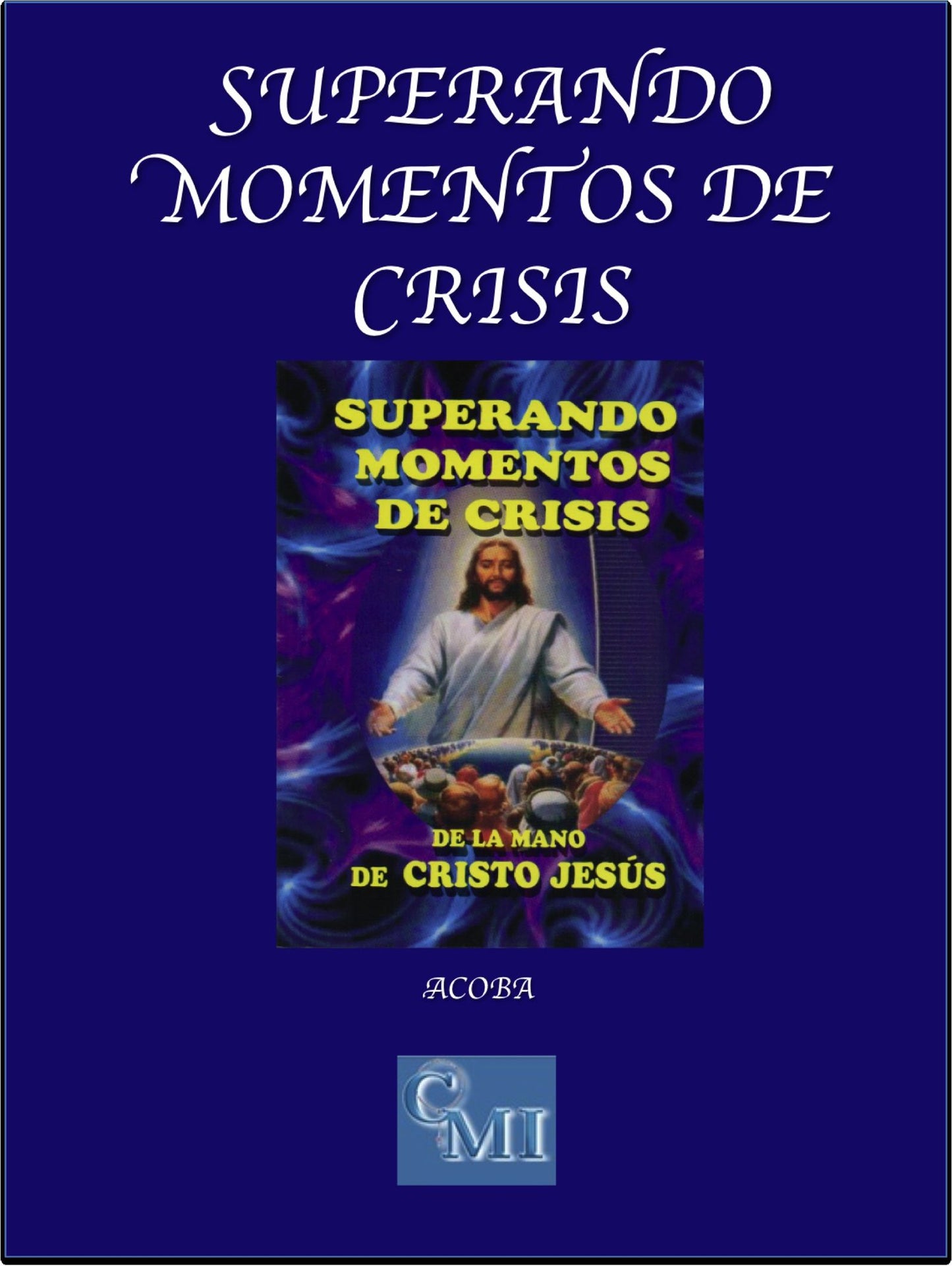 Superando momentos de crisis de la mano de Cristo Jesús
