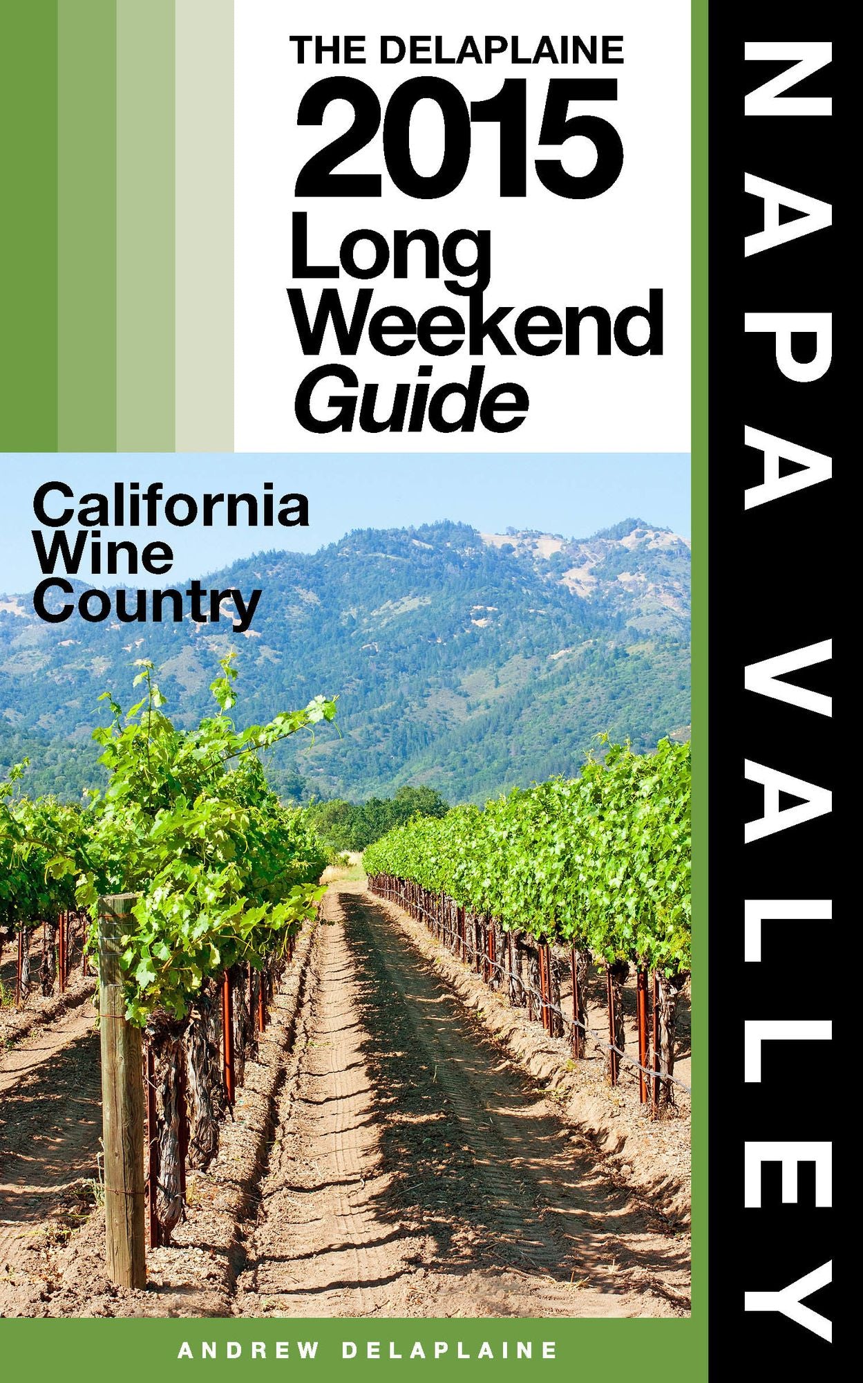 Napa Valley: The Delaplaine 2015 Long Weekend Guide