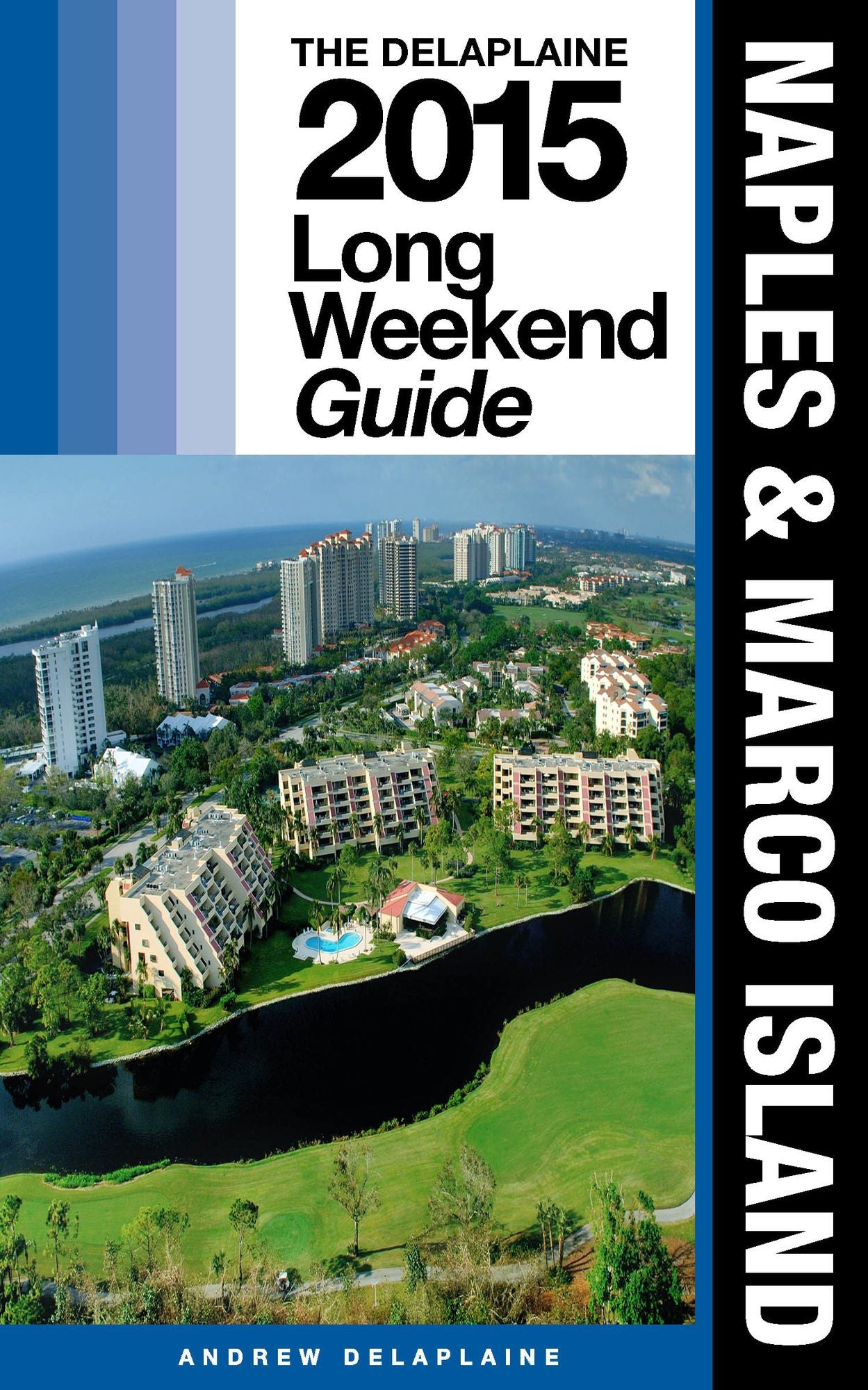 Naples & Marco Island: The Delaplaine 2015 Long Weekend Guide
