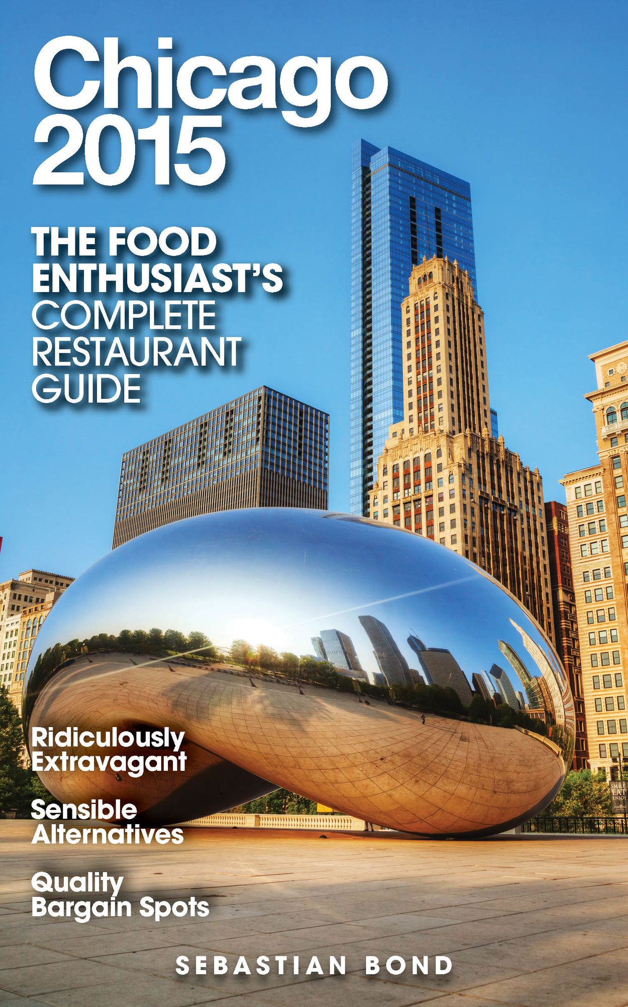 Chicago - 2015 (The Food Enthusiast's Complete Restaurant Guide)