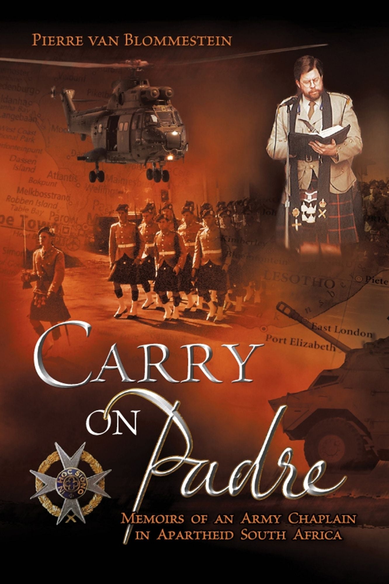 Carry on Padre: Memoir of an Army Chaplain in Apartheid South Africa