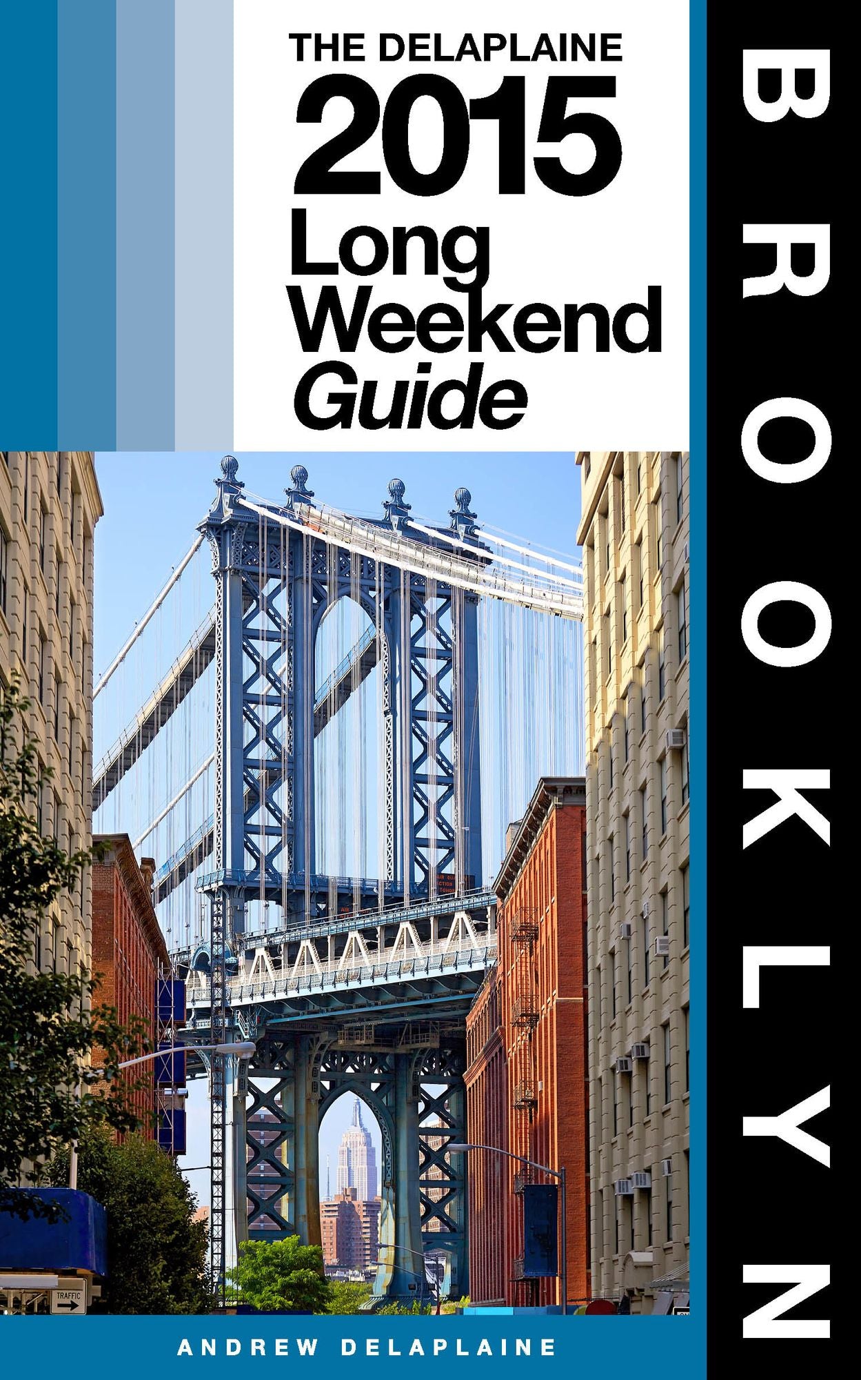 Brooklyn: The Delaplaine 2015 Long Weekend Guide