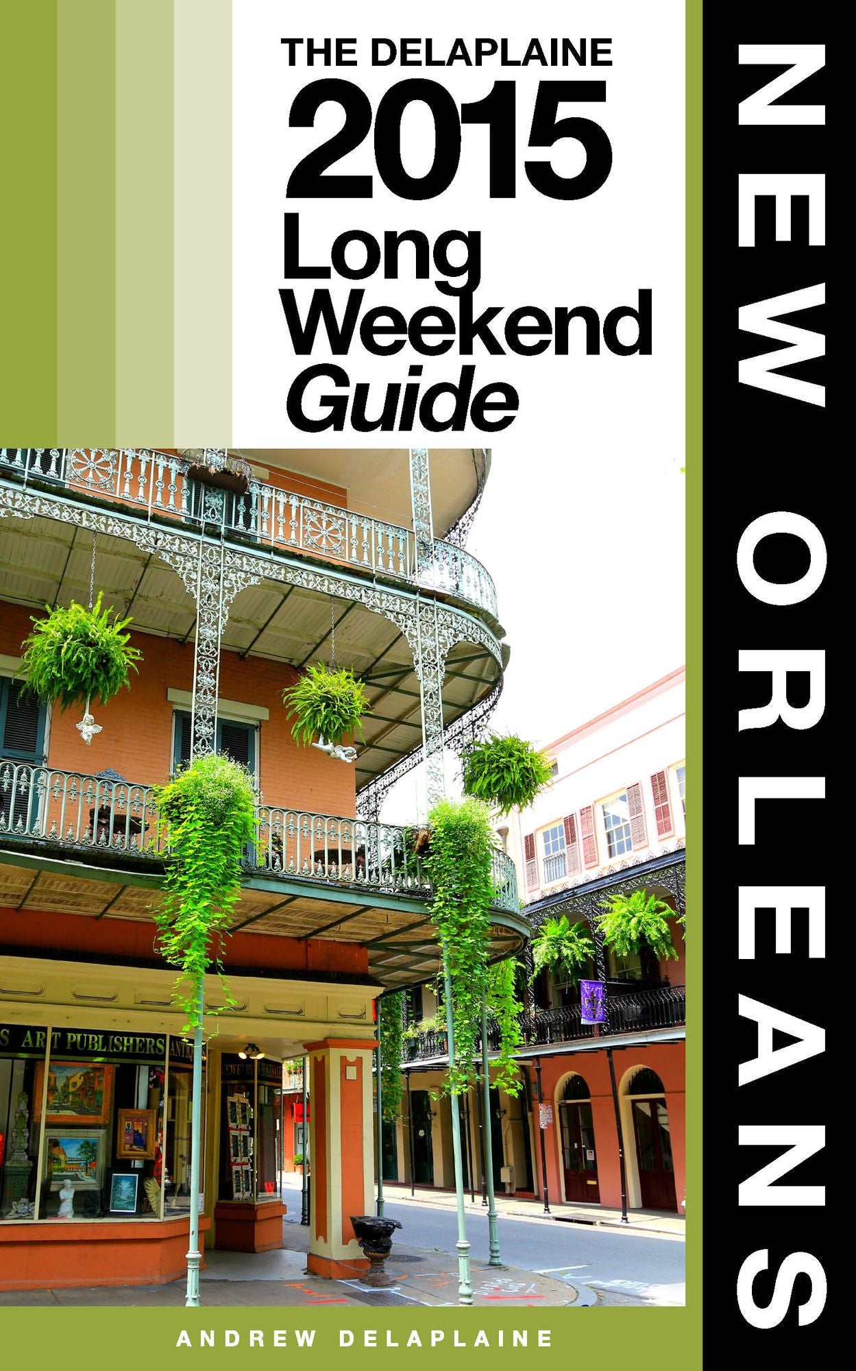 New Orleans: The Delaplaine 2015 Long Weekend Guide