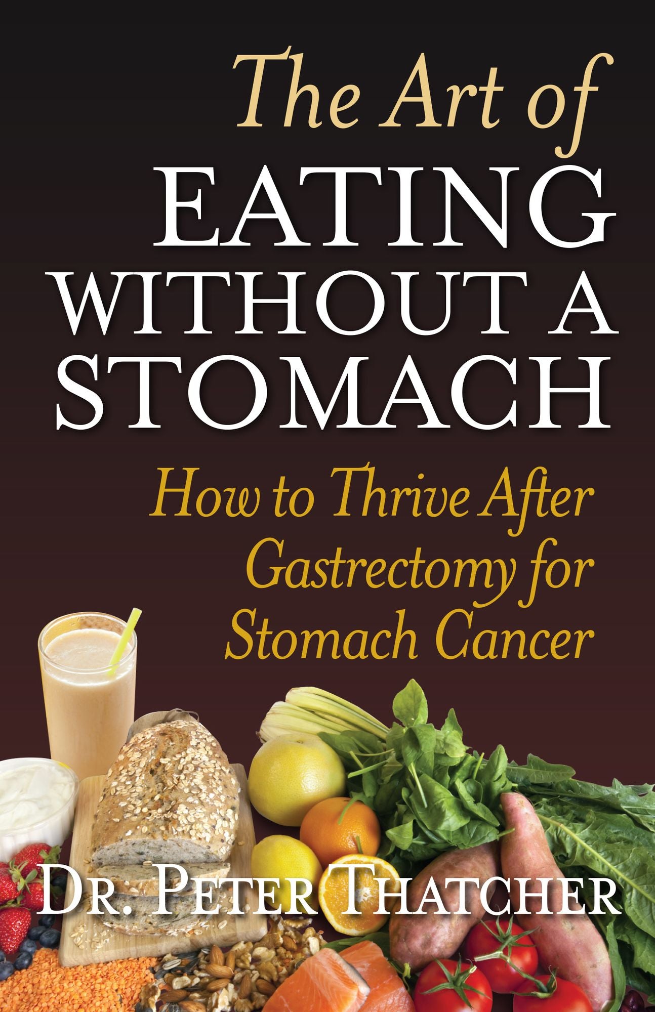 The Art Of Eating Without A Stomach: How To Thrive After Gastrectomy For Stomach Cancer