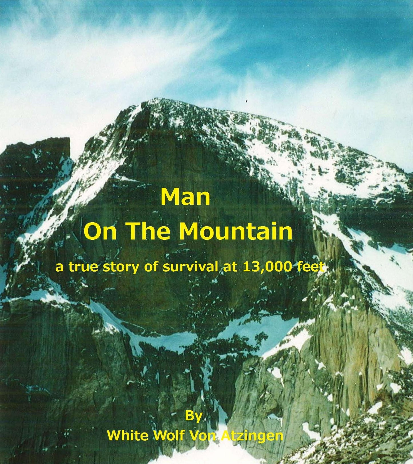 Man On The Mountain; A True Story Of Survival At 13,000 Feet