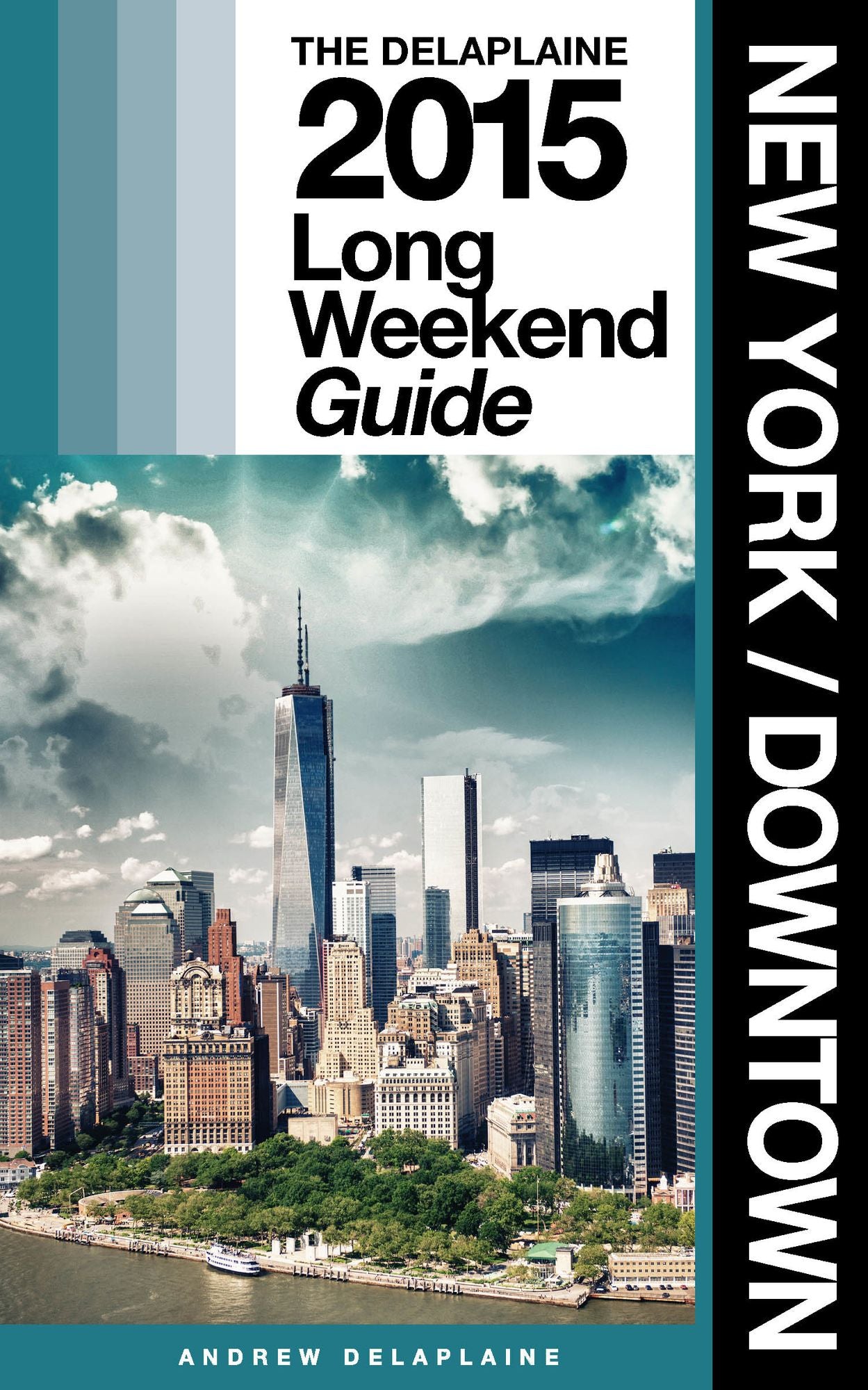 New York / Downtown: The Delaplaine 2015 Long Weekend Guide