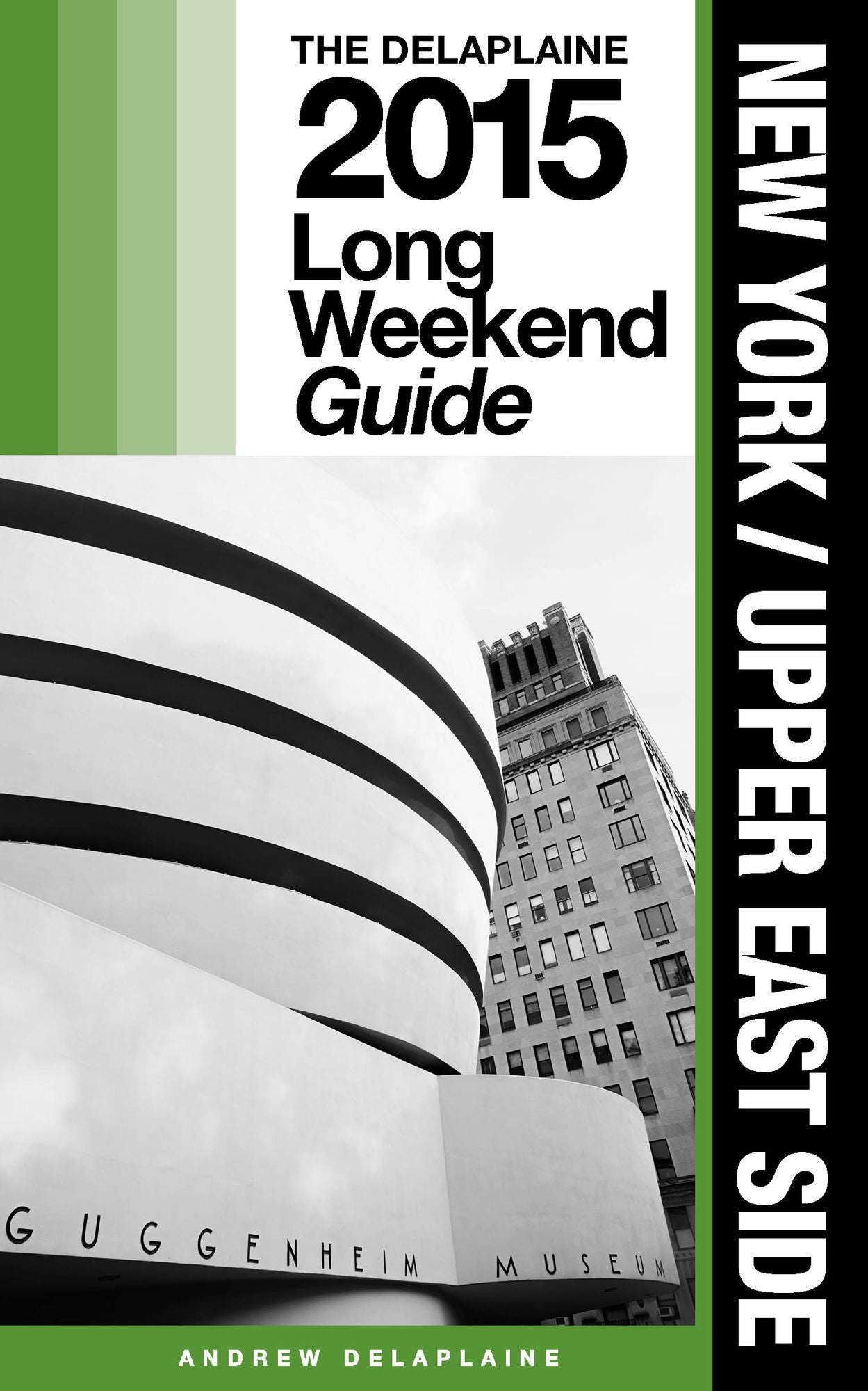 New York / Upper East Side: The Delaplaine 2015 Long Weekend Guide