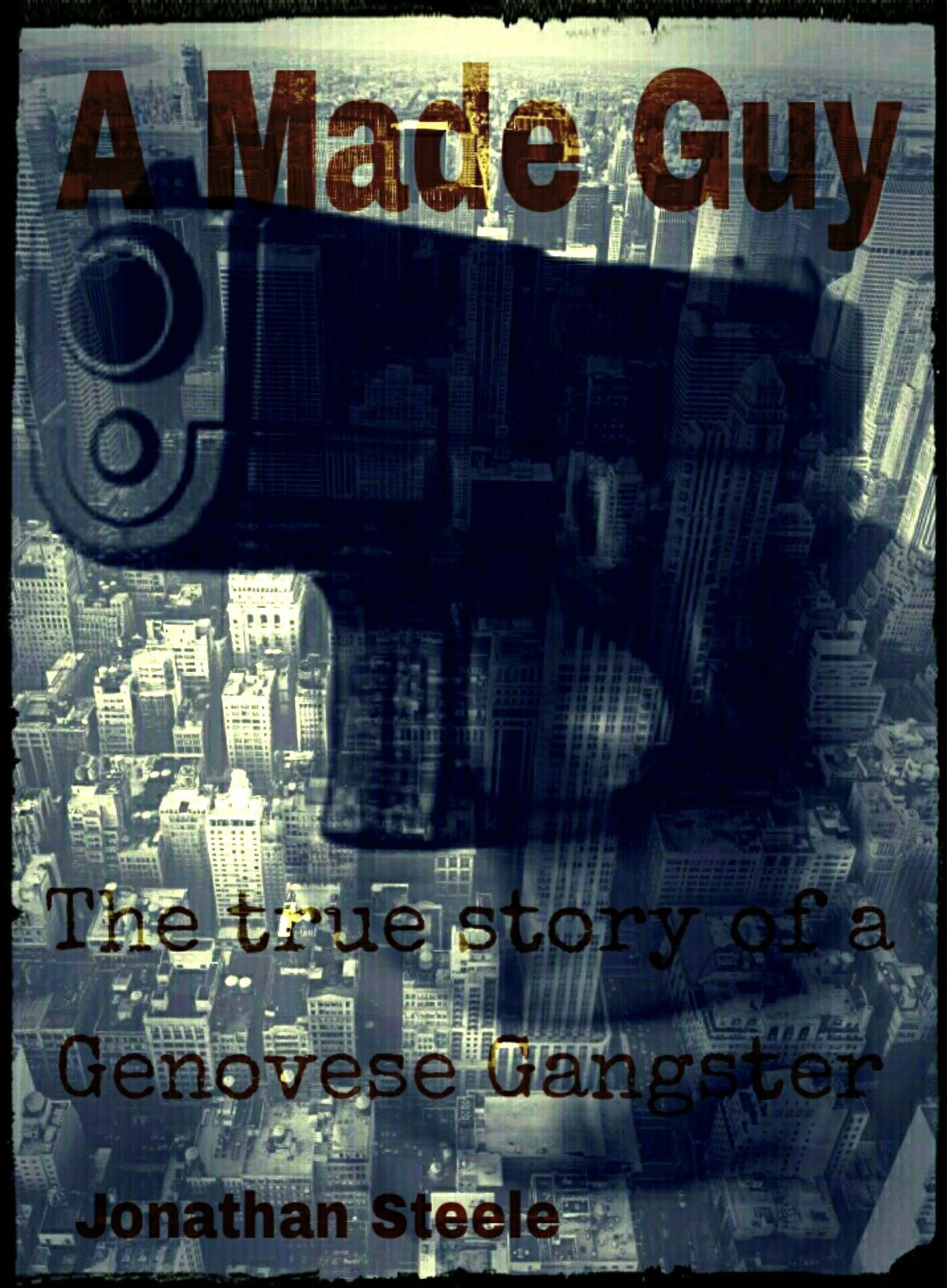 A Made Guy The True Story Of A Genovese Gangster