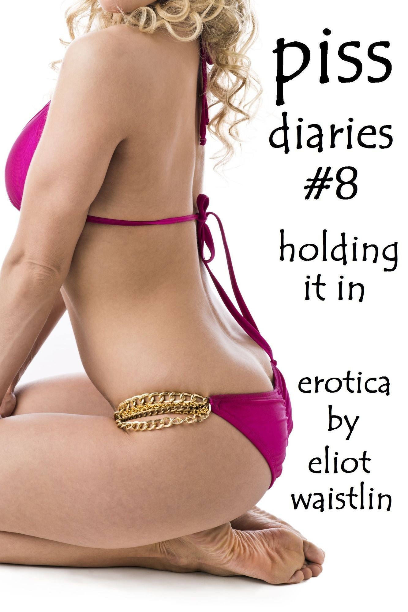 Piss Diaries #8: Holding It In