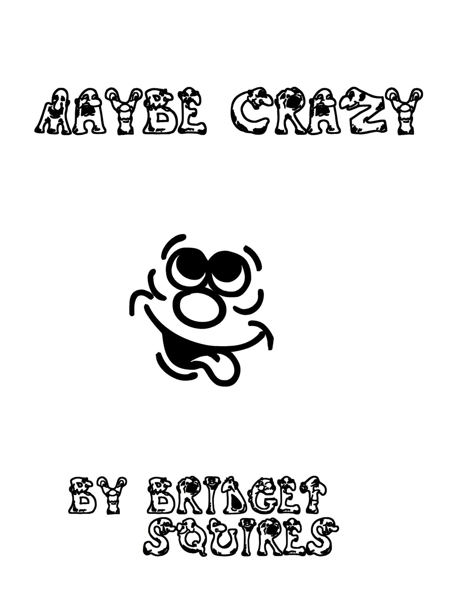 May Be Crazy