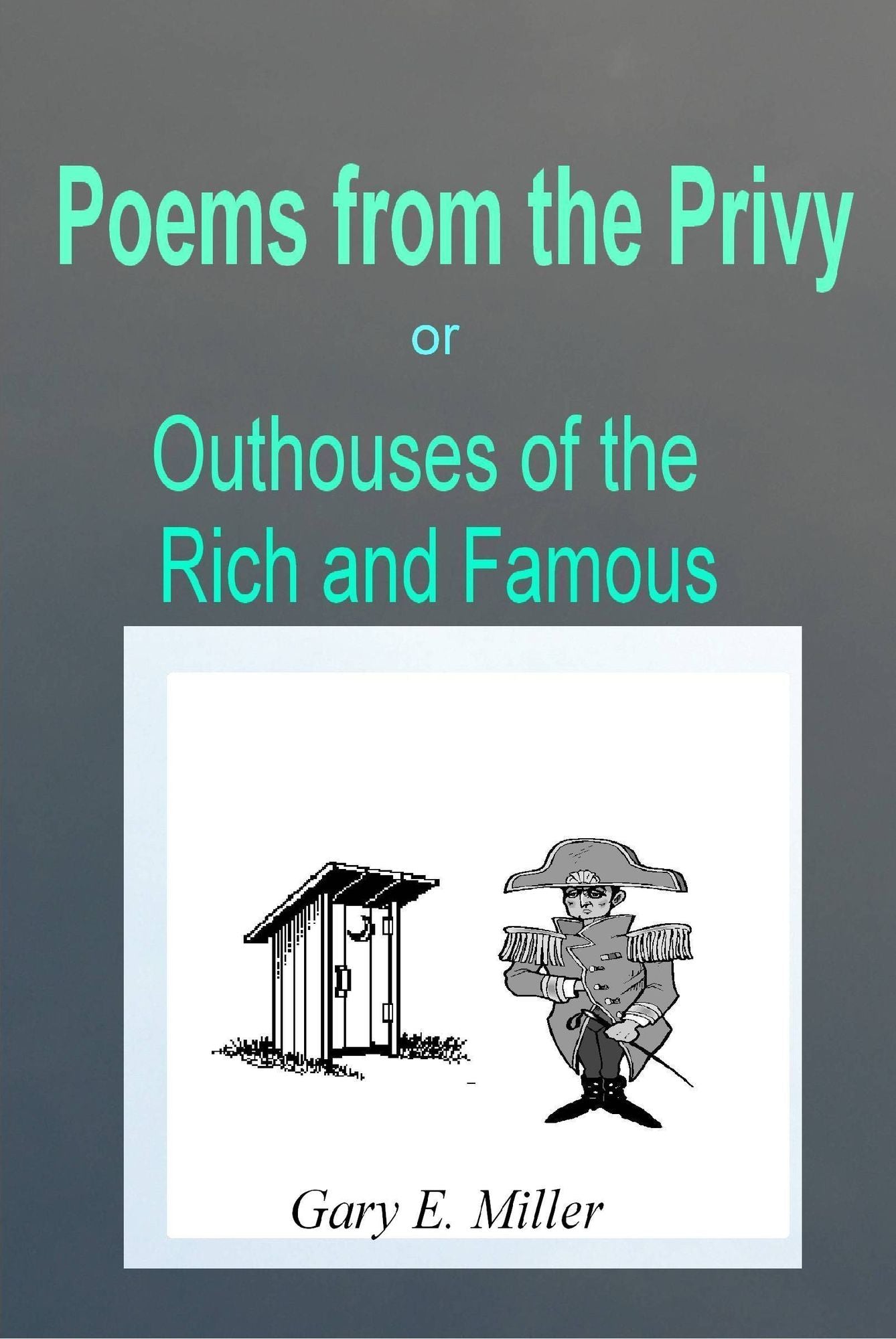 Poems From the Privy: or Outhouses of the Rich and Famous