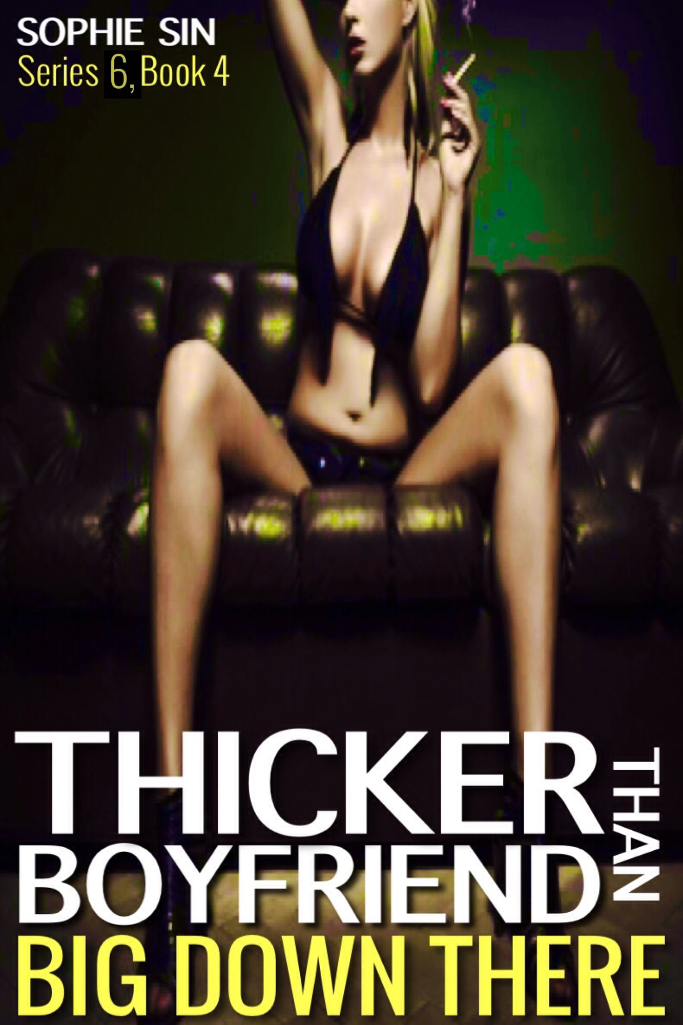 Thicker Than Boyfriend (Big Down There Series 6, Book 4)