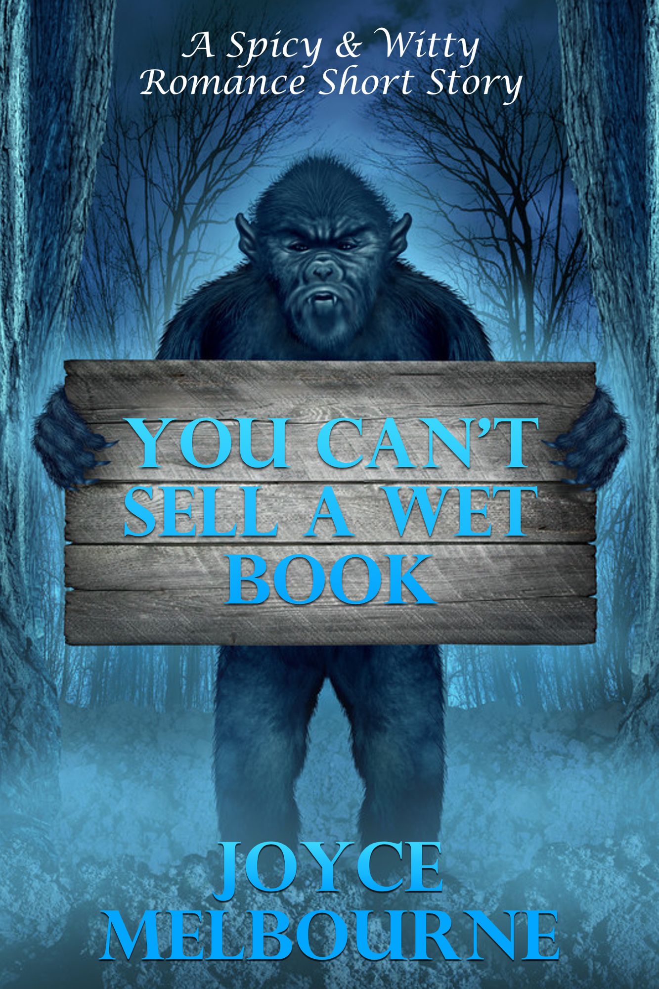 You Can't Sell A Wet Book (A Spicy & Witty Romance Short Story)