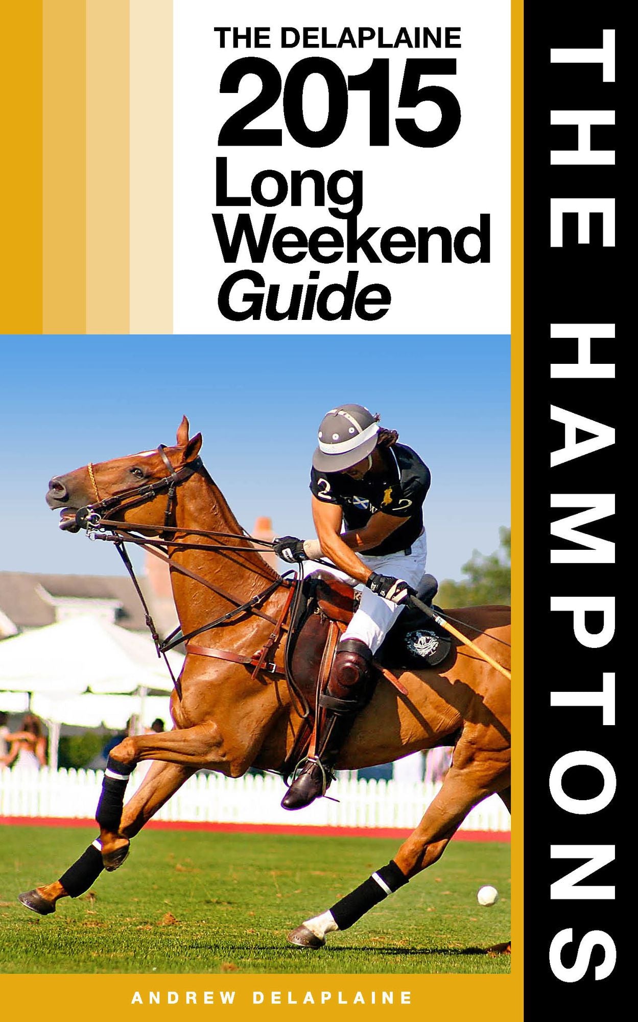 The Hamptons: The Delaplaine 2015 Long Weekend Guide