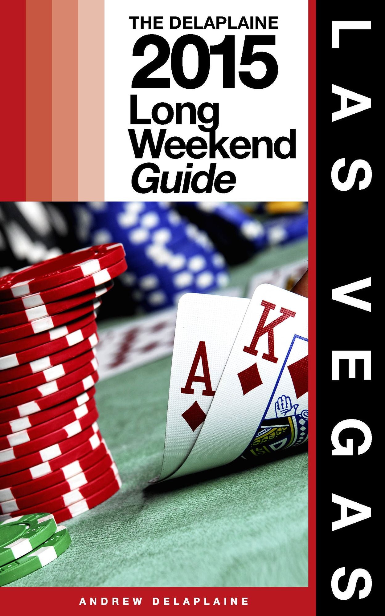 Las Vegas: The Delaplaine 2015 Long Weekend Guide
