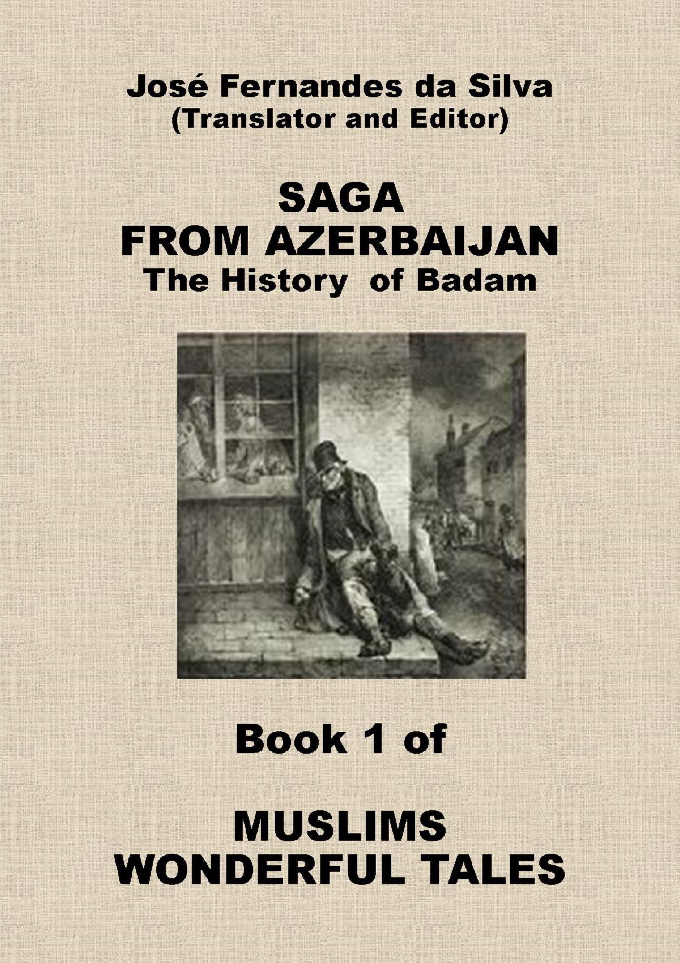 Saga From Azerbaijan: The History of Bacam: Book 1 of Muslims Wonderful Tales