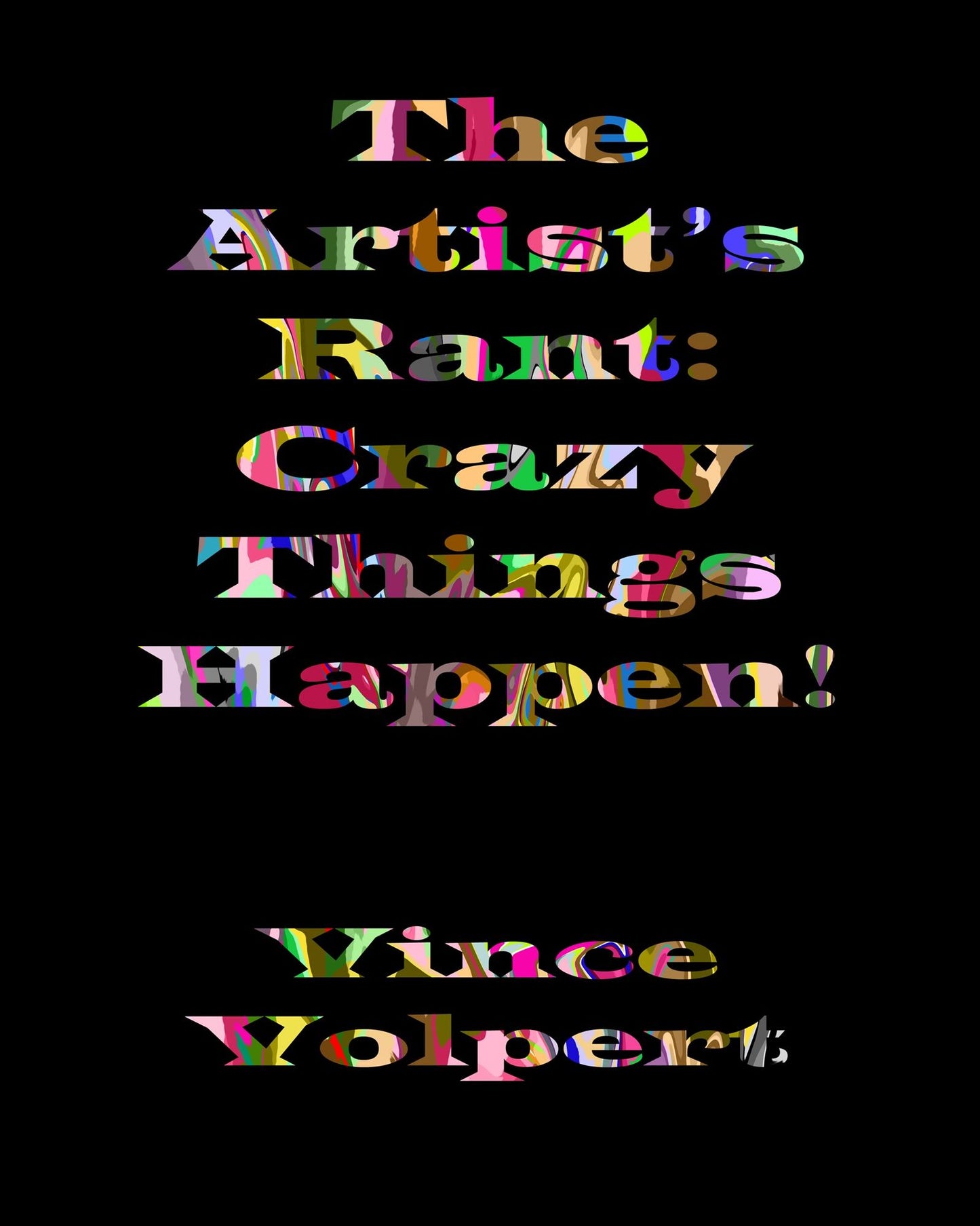 The Artist's Rant: Crazy Things Happen!