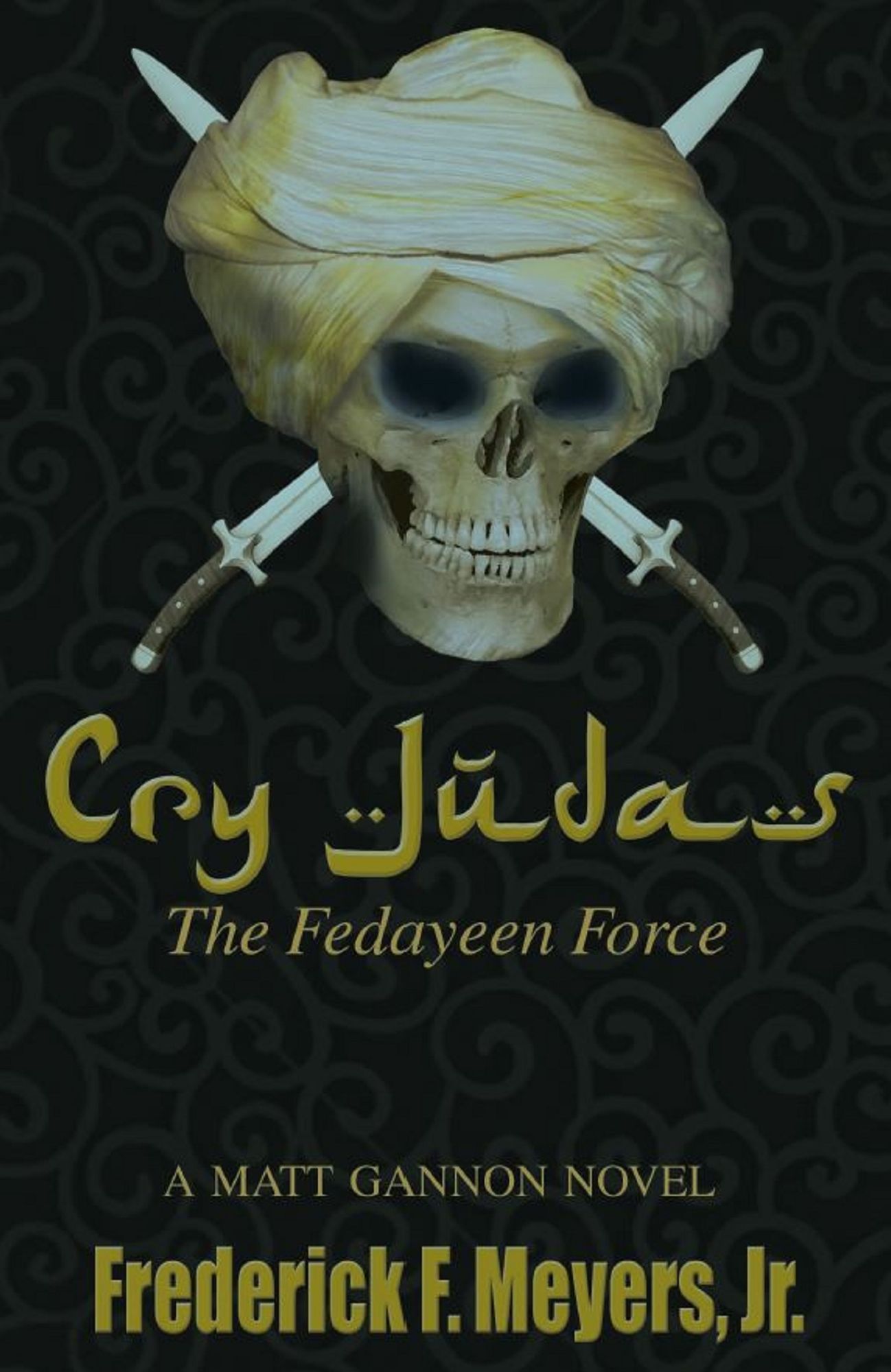 Cry Judas "The Fedayeen Force"