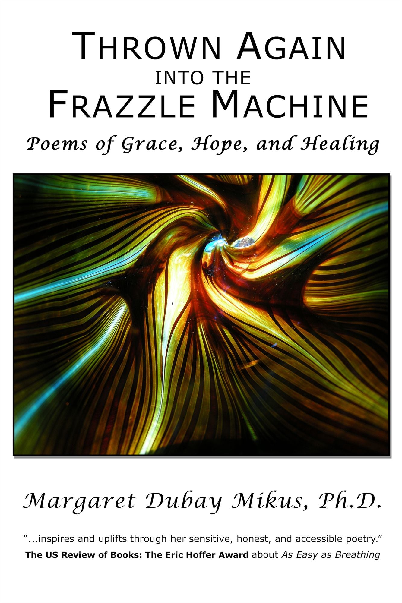Thrown Again into the Frazzle Machine: Poems of Grace, Hope, and Healing