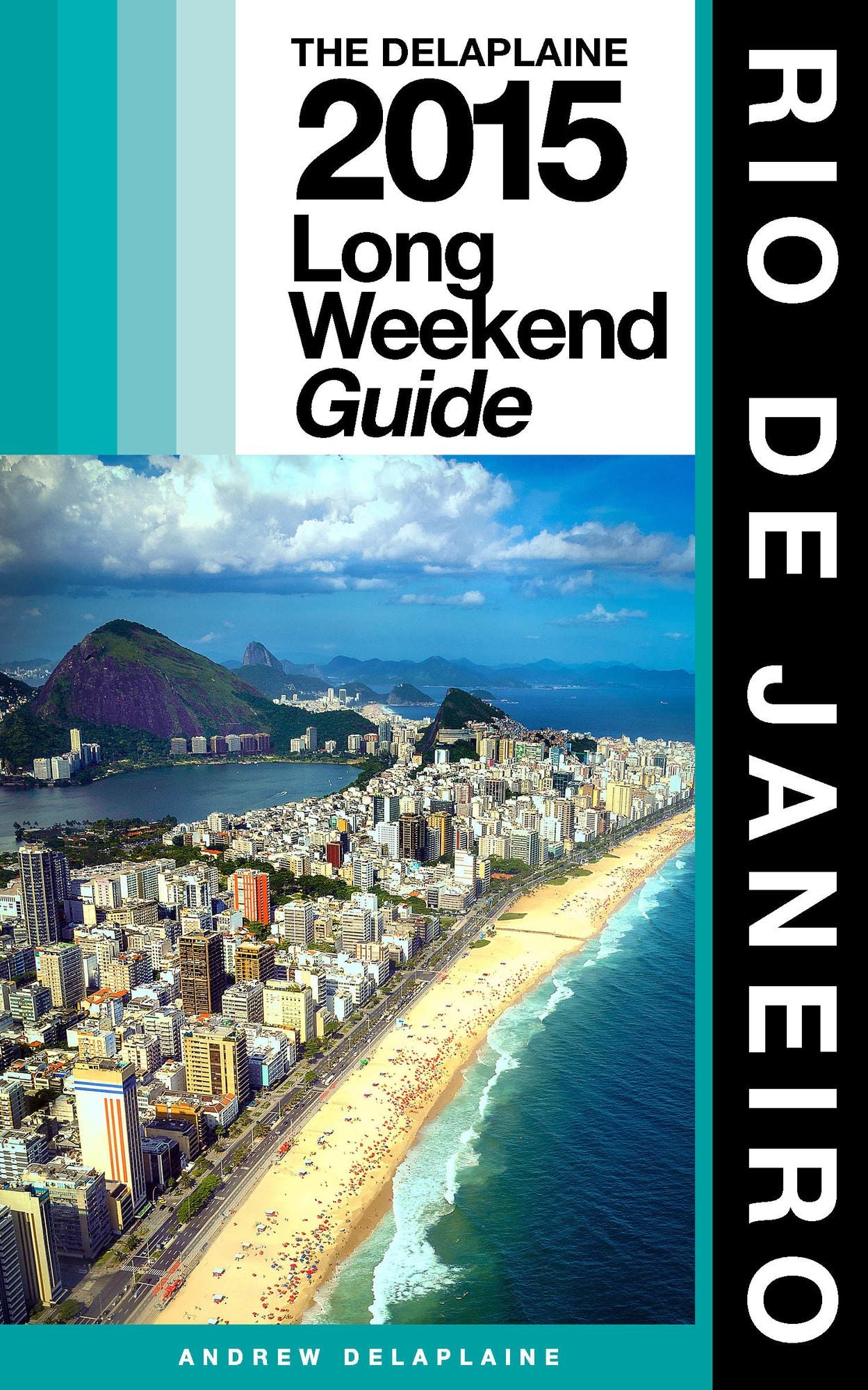 Rio de Janeiro: The Delaplaine 2015 Long Weekend Guide