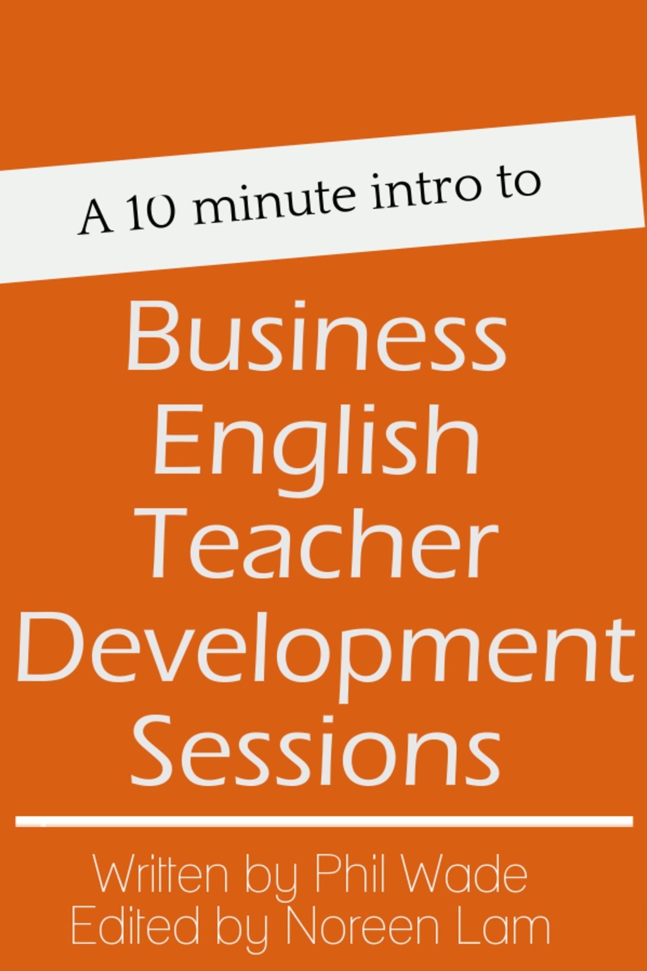 A 10 minute intro to Business English Teacher Development Sessions