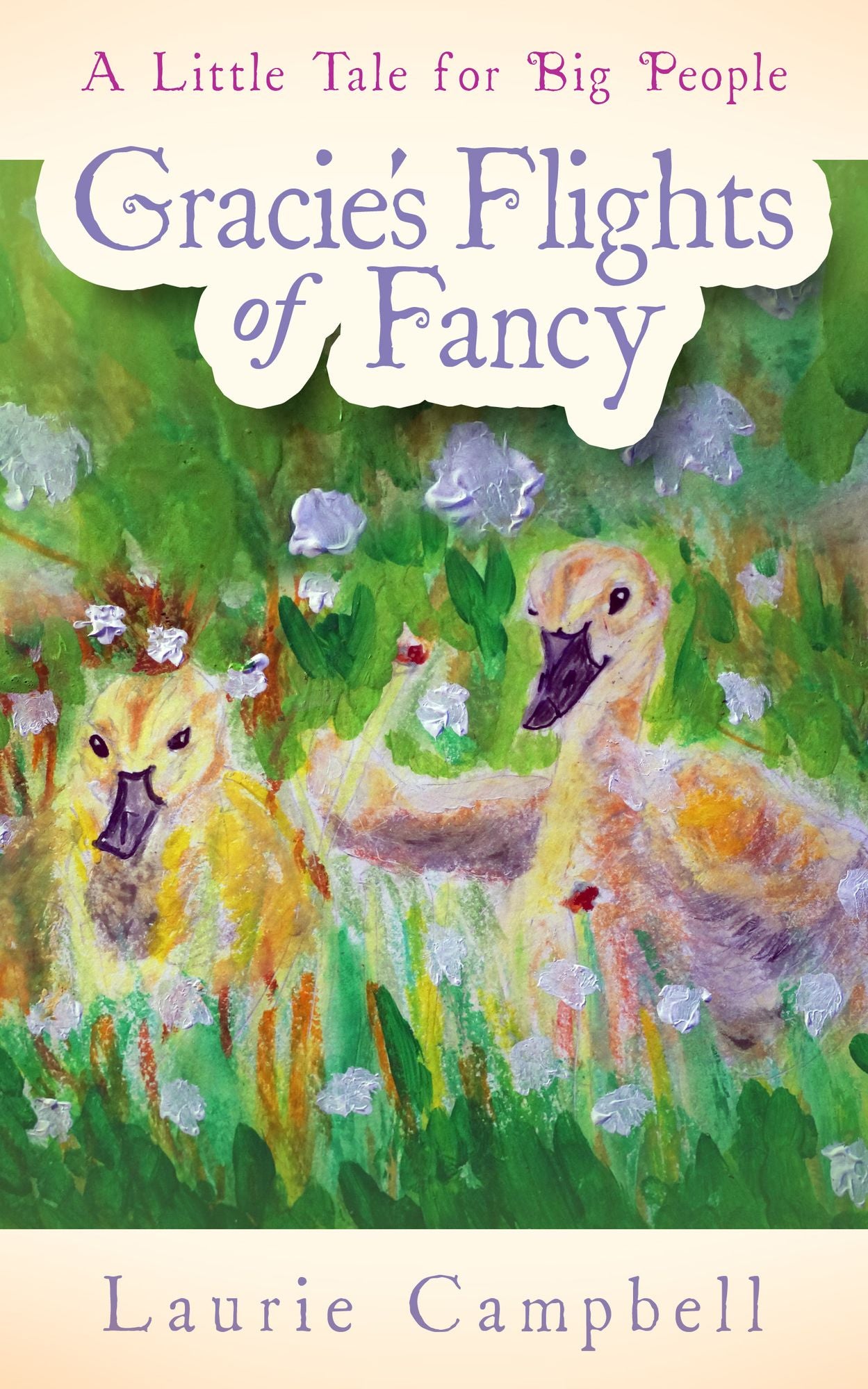Gracie's Flights of Fancy: A Little Tale for Big People