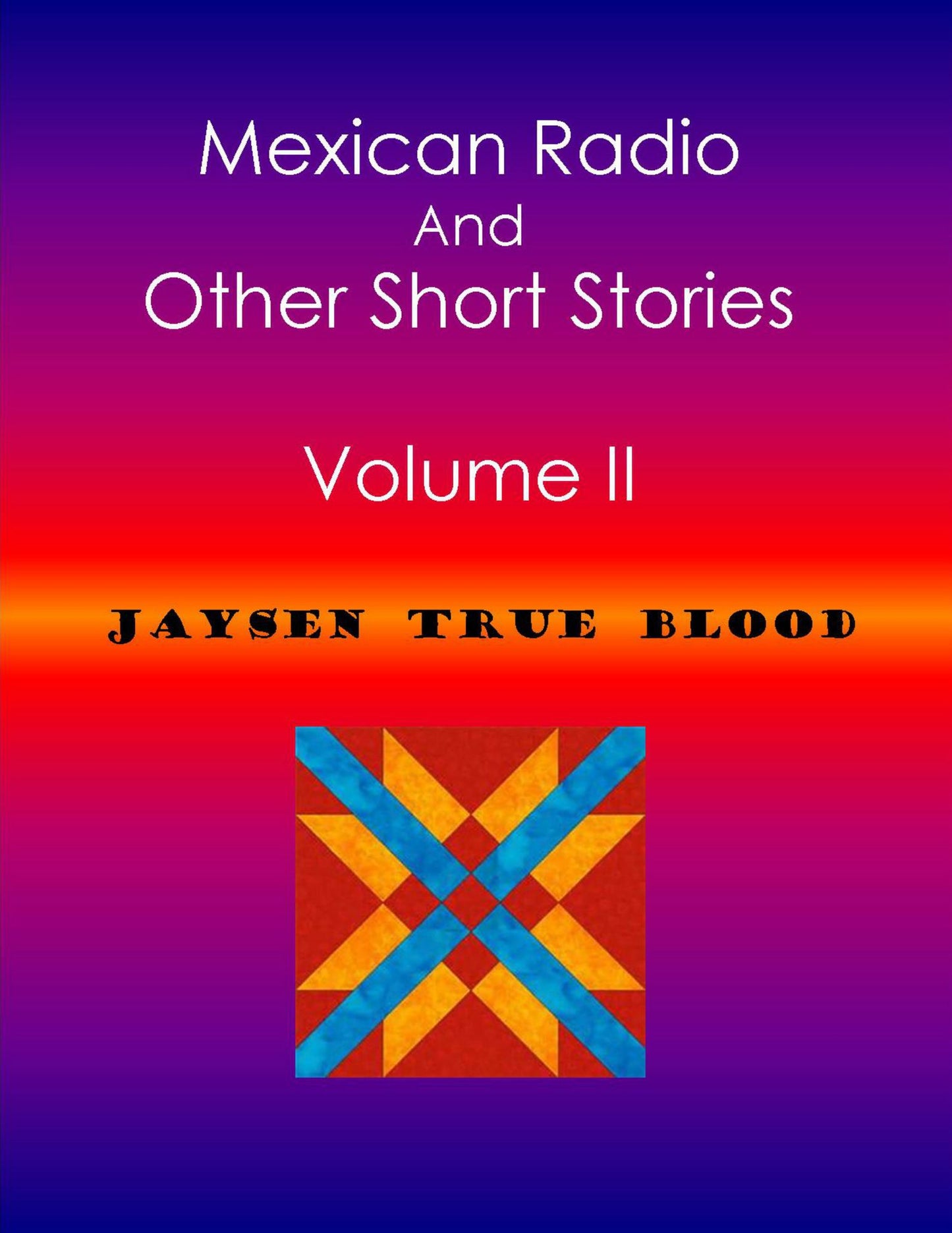 Mexican Radio And Other Short Stories, Volume II