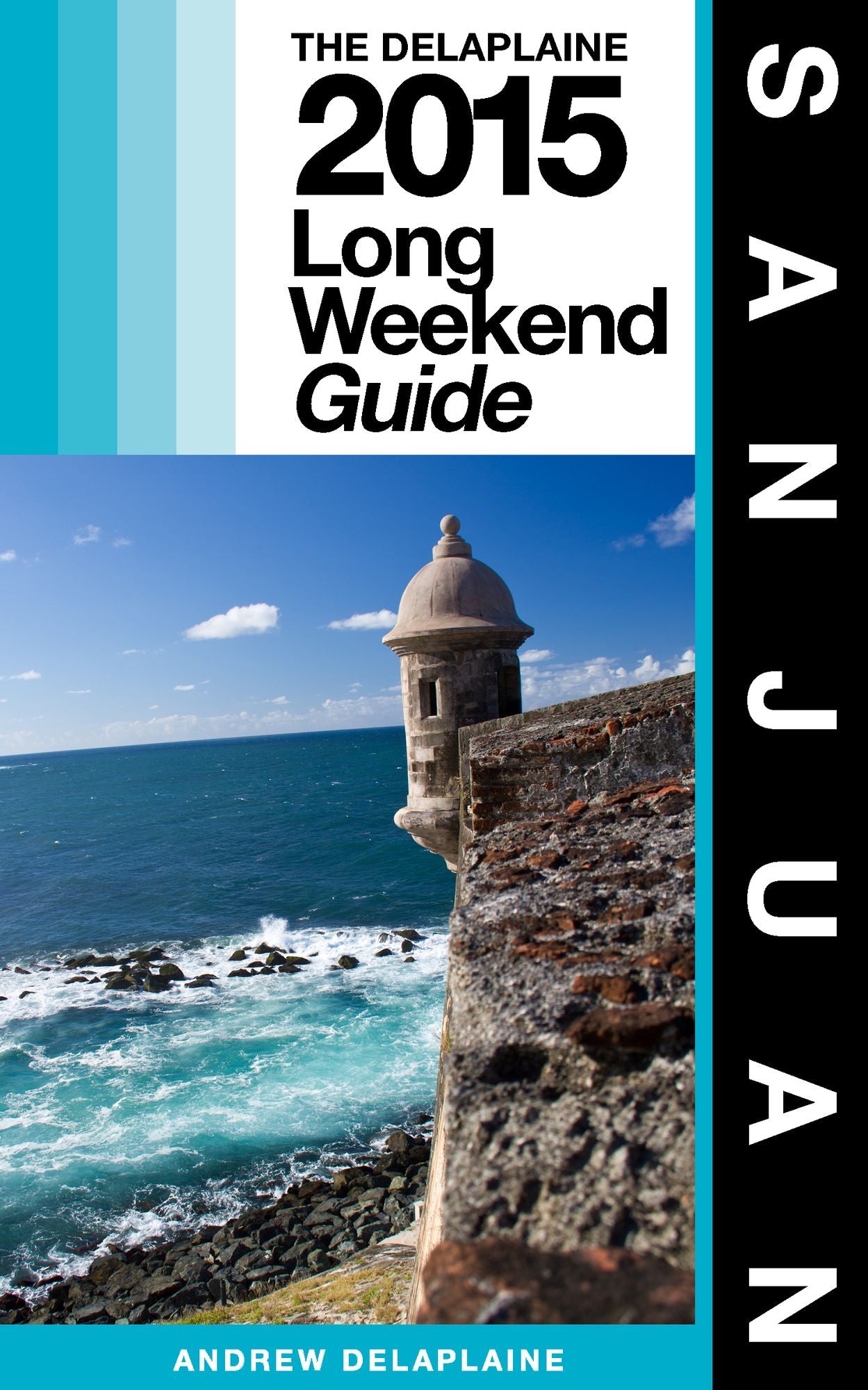 San Juan: The Delaplaine 2015 Long Weekend Guide