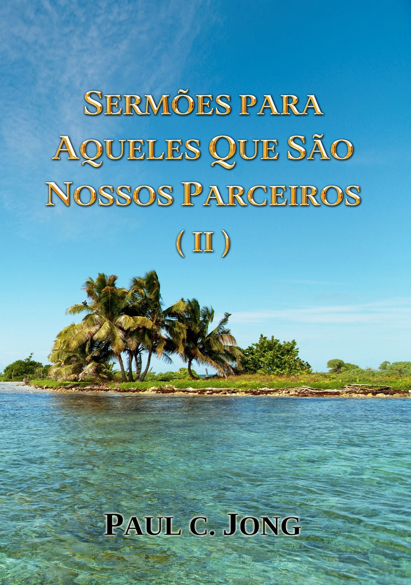 Sermões Para Aqueles Que São Nossos Parceiros ( II )