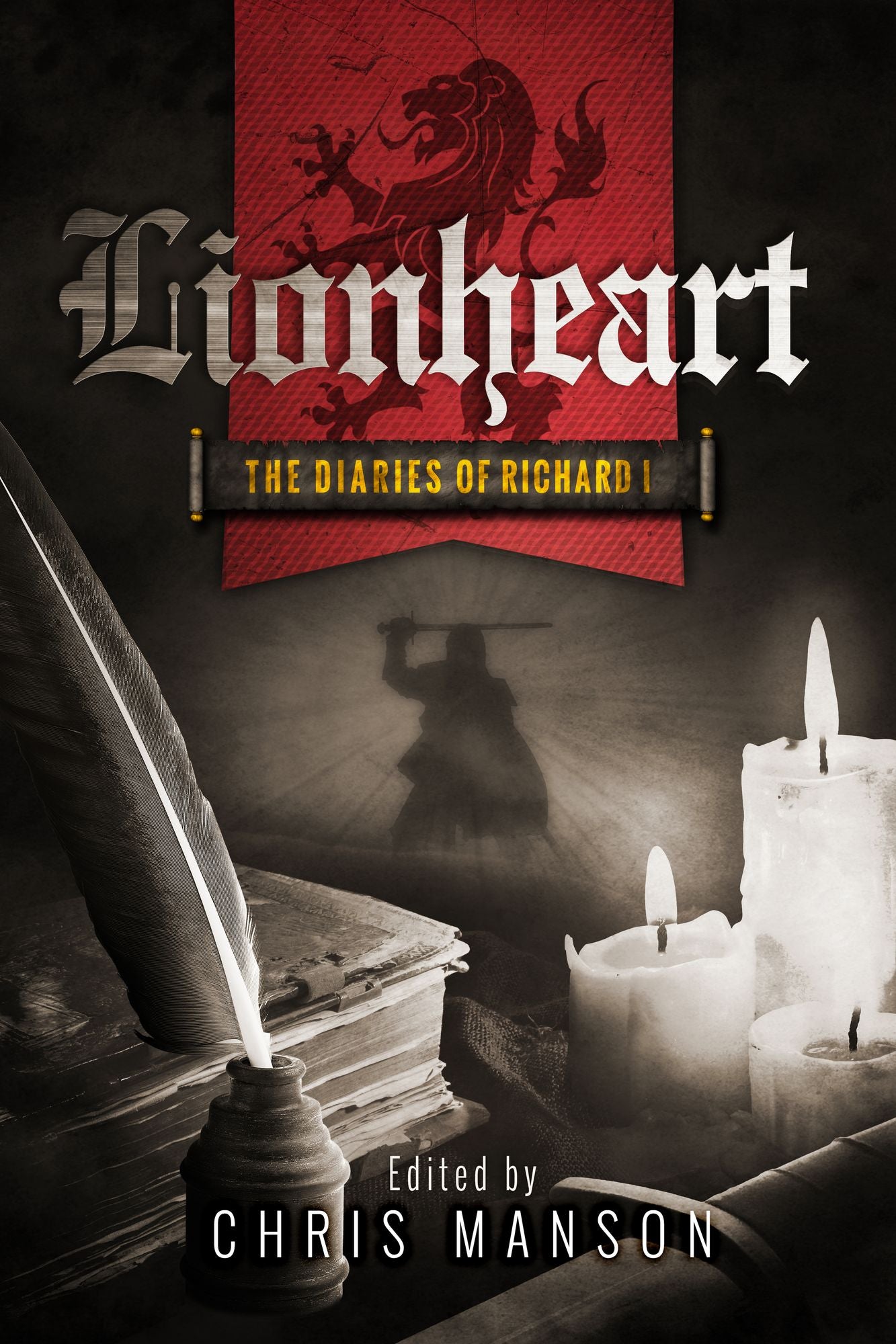 Lionheart: The Diaries of Richard I