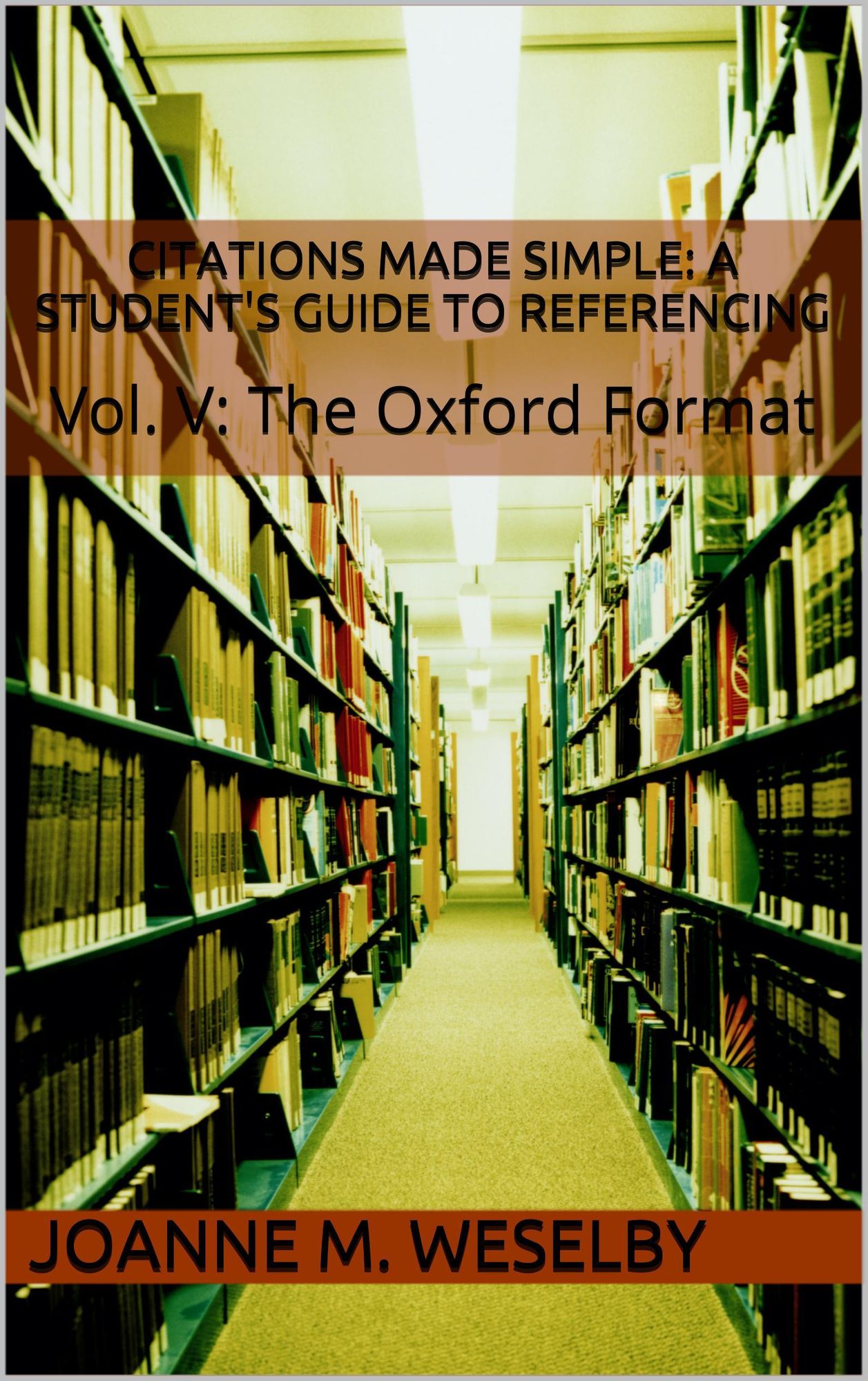 Citations Made Simple: A Student's Guide to Easy Referencing, Vol. V: The Oxford Format