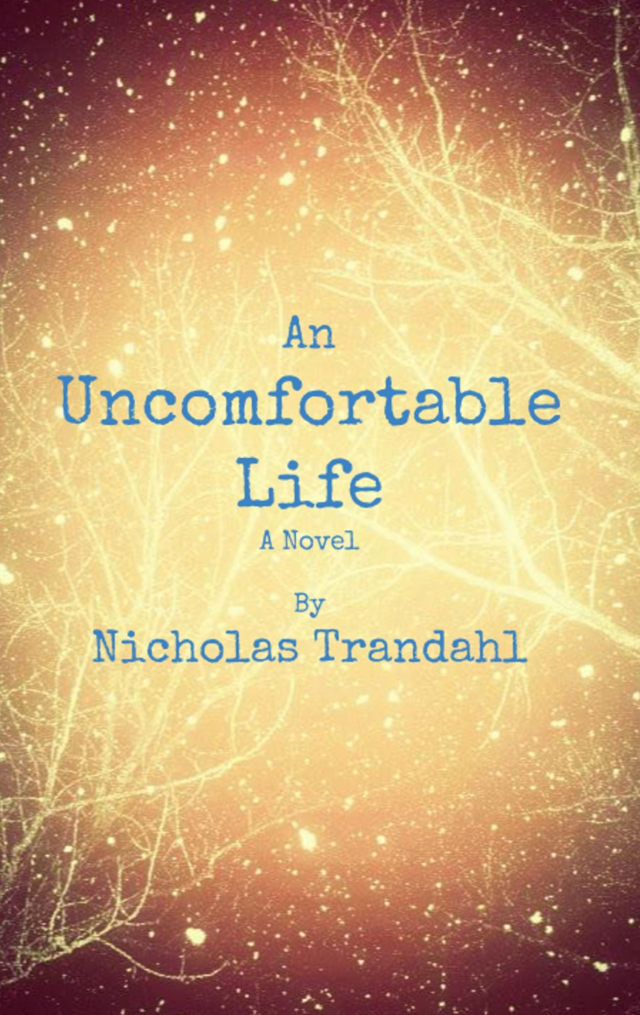 An Uncomfortable Life