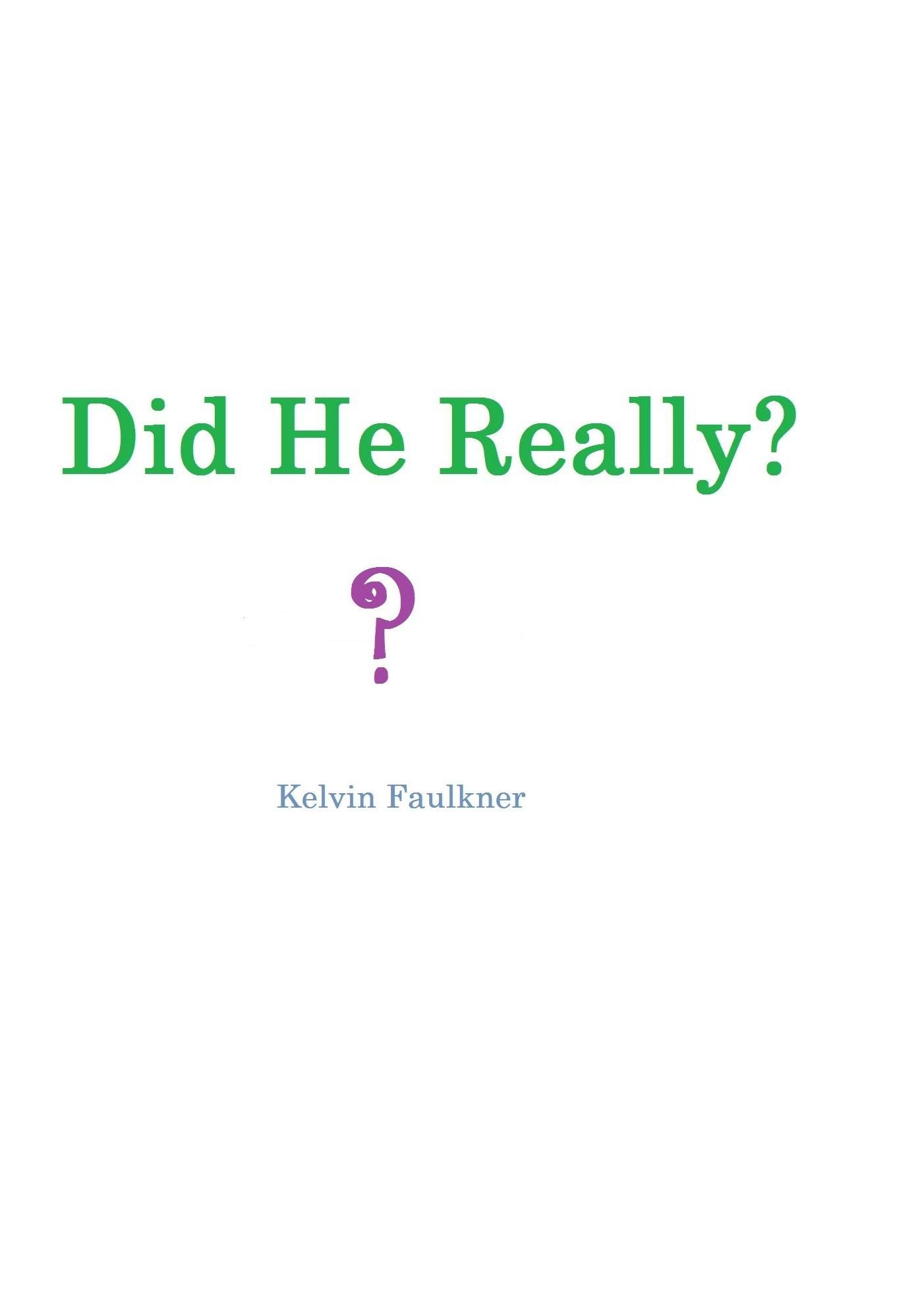 Did He Really?