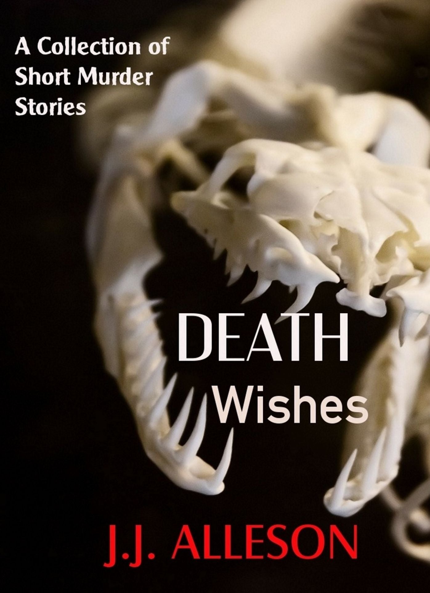 Death Wishes: A Collection of Short Murder Mystery Tales