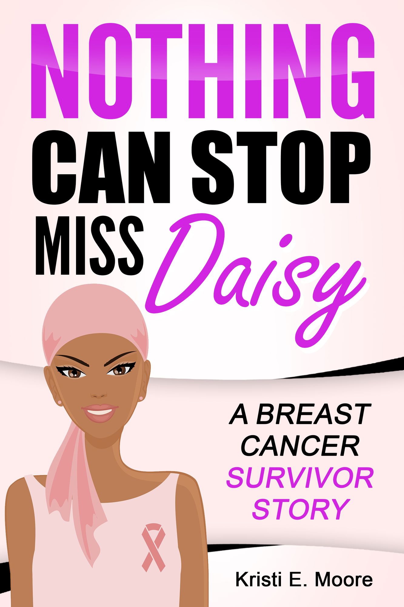 Nothing Can Stop Miss Daisy: A Breast Cancer Survivor Story