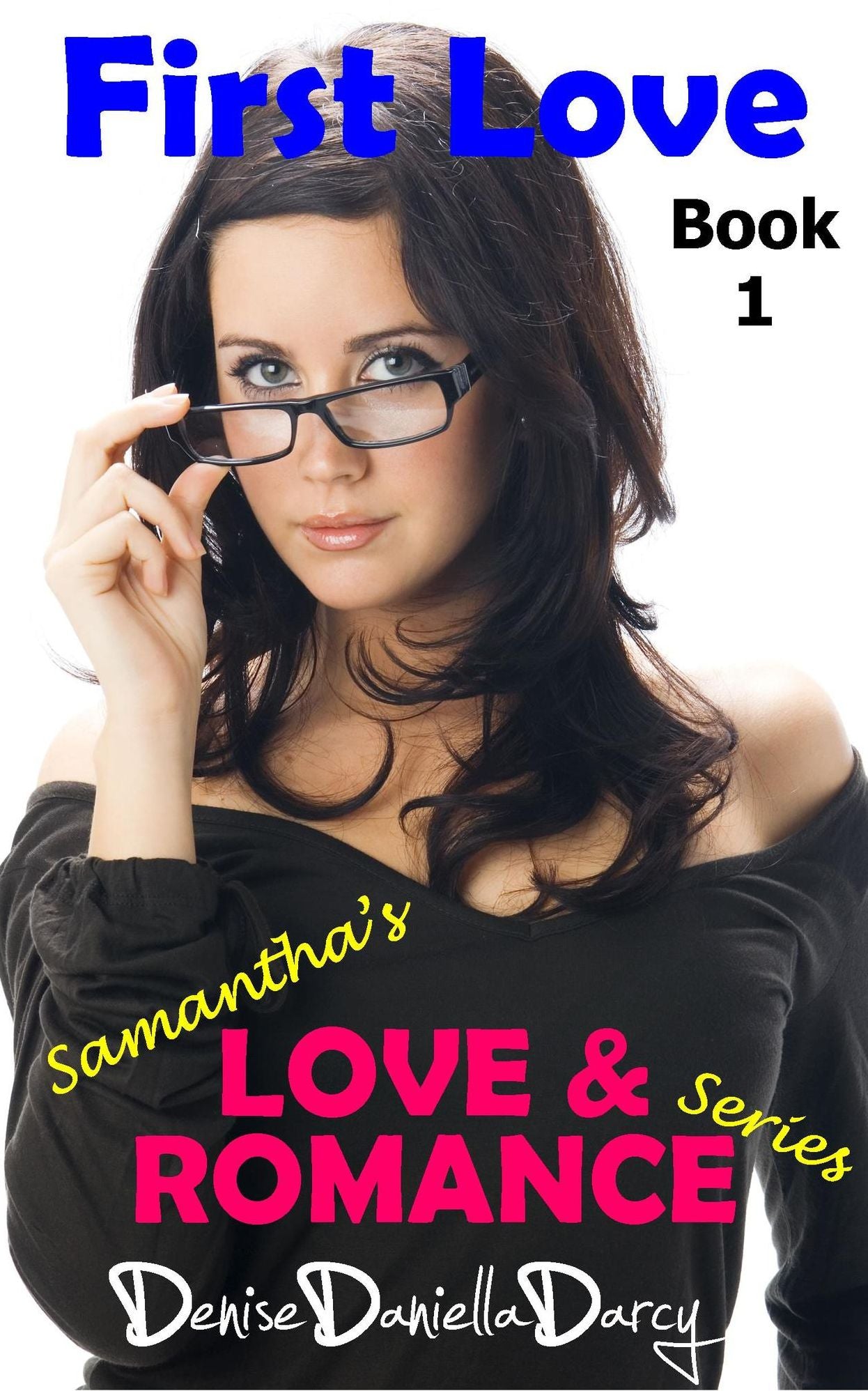 First Love: Samantha's Love & Romance Series: Young adult and teen romance
