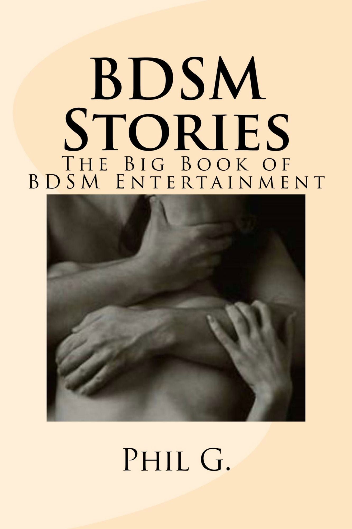 BDSM Stories: The Big Book of BDSM Entertainment