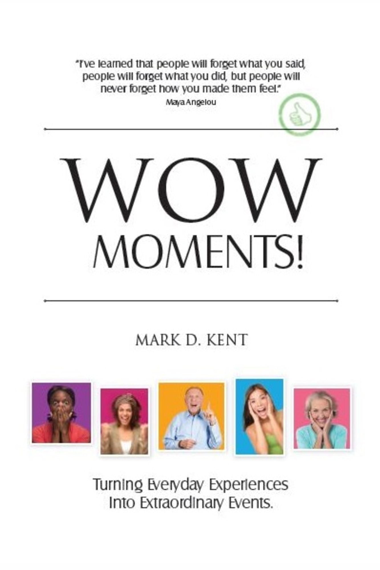 WOW Moments! Turning Everyday Experiences Into Extraordinary Events