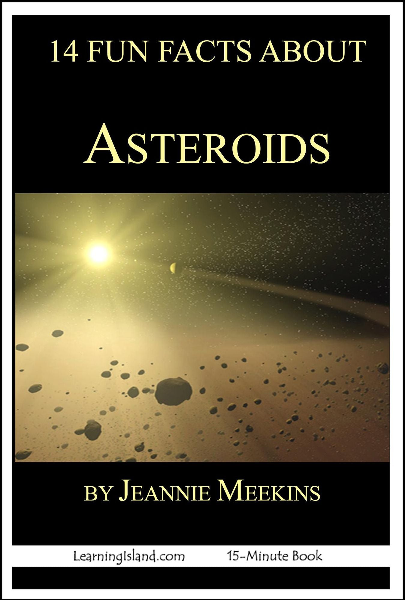 14 Fun Facts About Asteroids: A 15-Minute Book