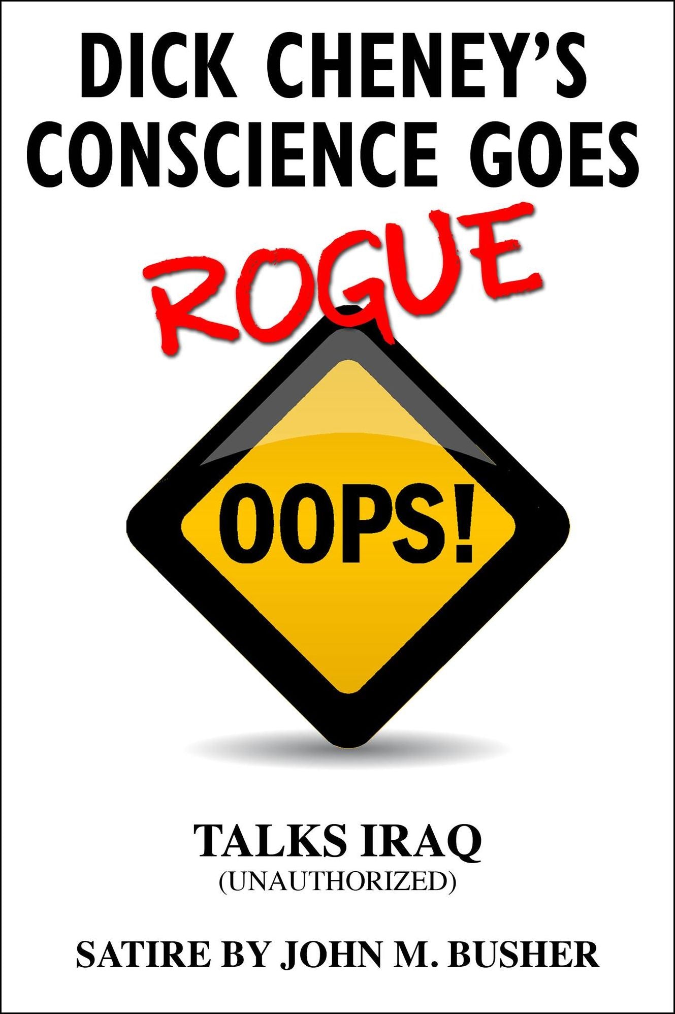 Dick Cheney's Conscience Goes Rogue...Talks Iraq