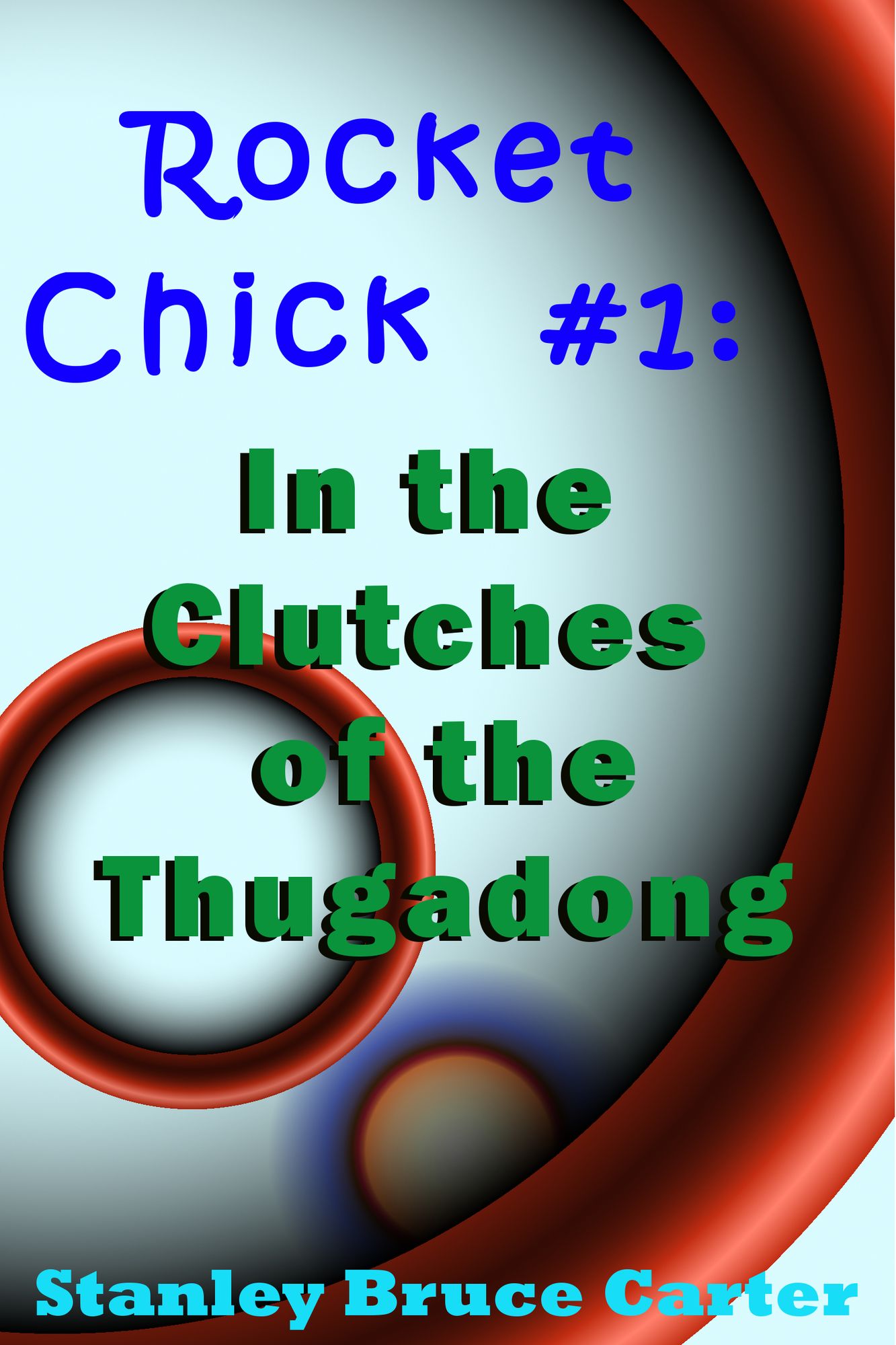 Rocket Chick #1: In the Clutches of the Thugadong