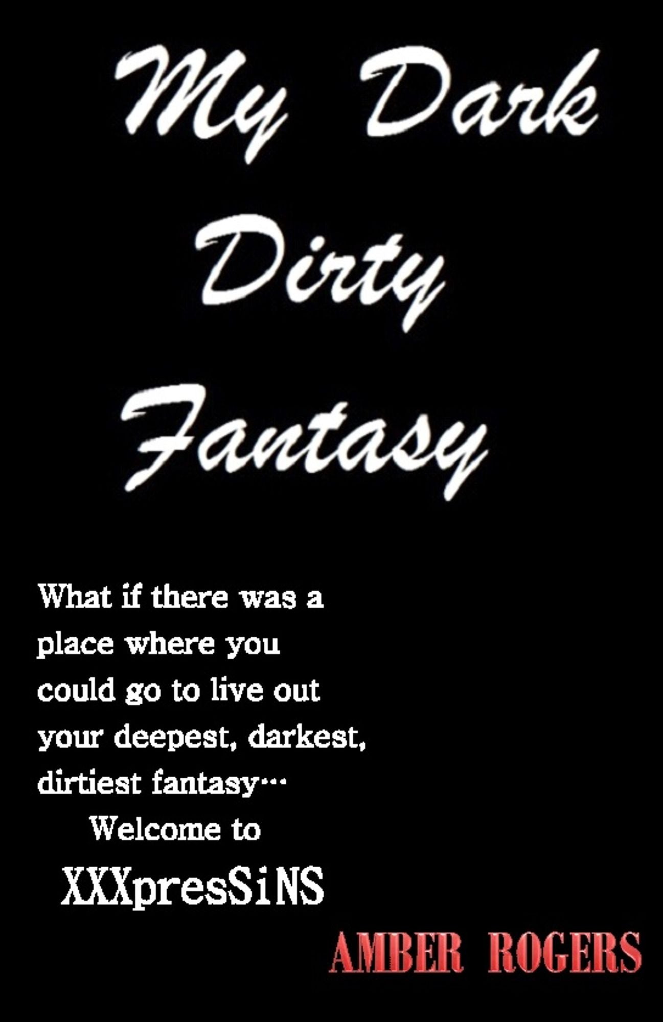 My Dark, Dirty Fantasy