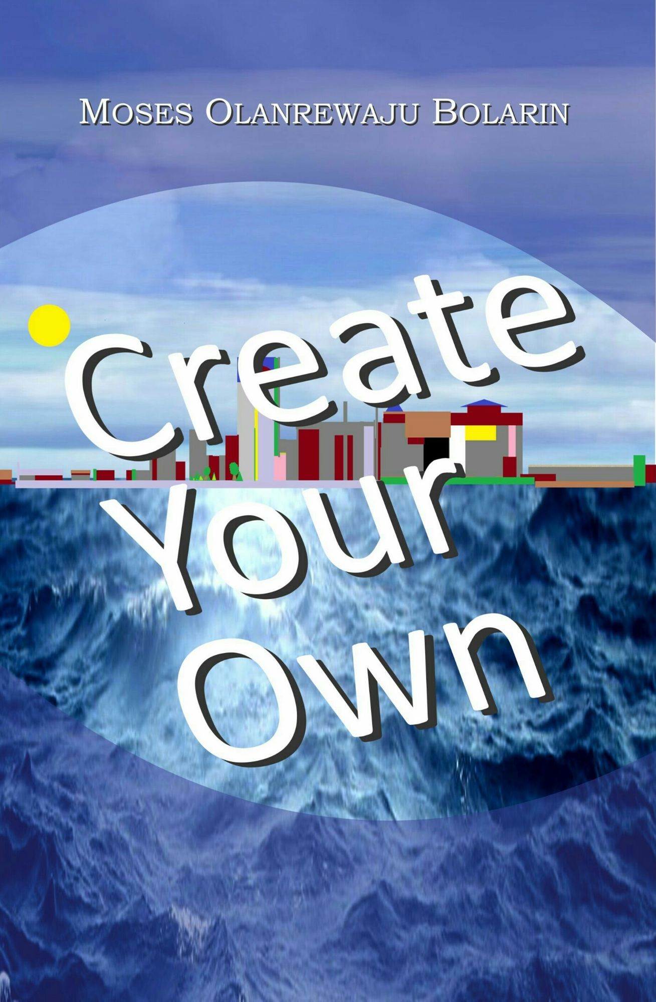 Create Your Own: Recreating Your World