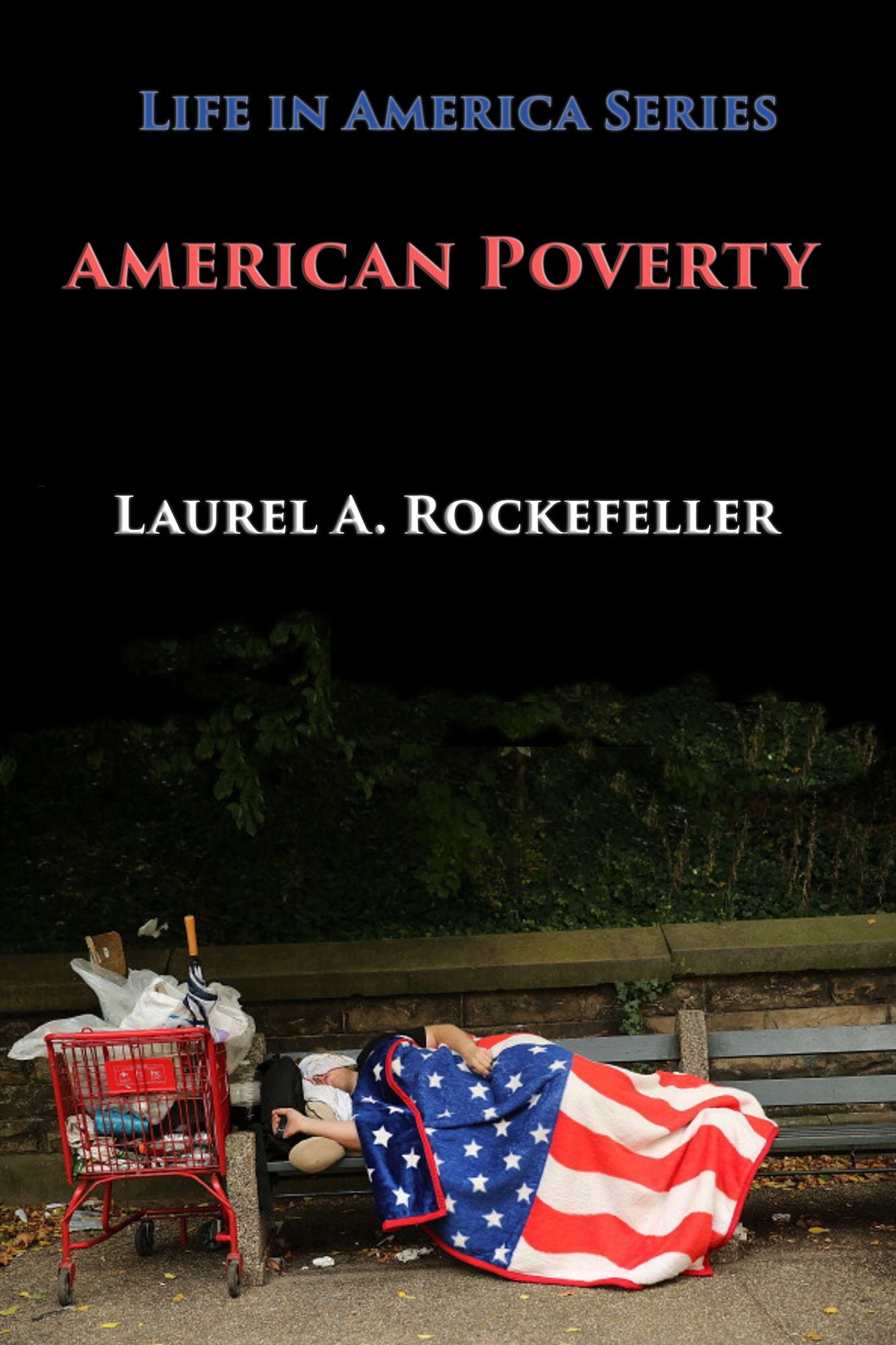 American Poverty: Why America's Treatment of the Poor Undermines its Authority as a World Power