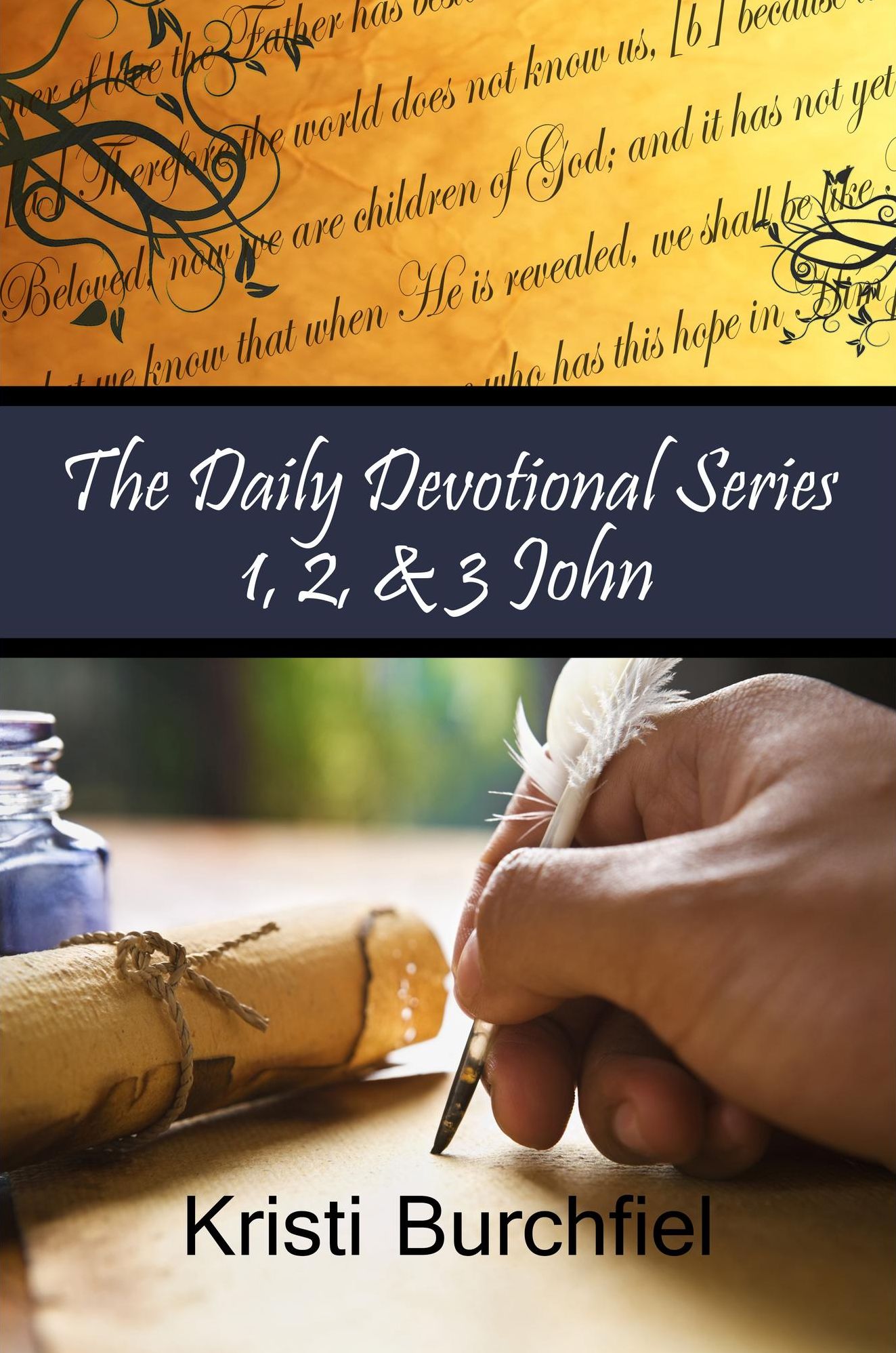 The Daily Devotional Series: 1, 2, & 3 John