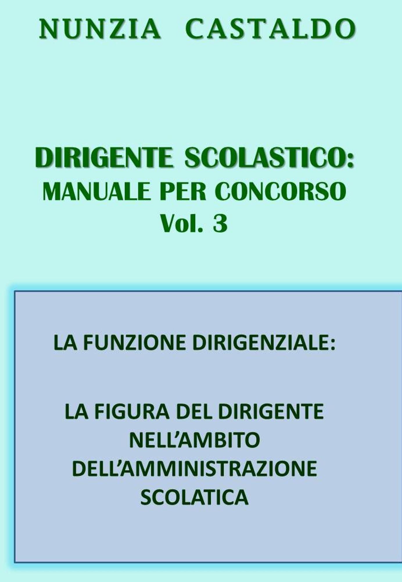 Dirigente Scolastico: Manuale Per Cconcorso Vol. 3 La Funzione Dirigenziale