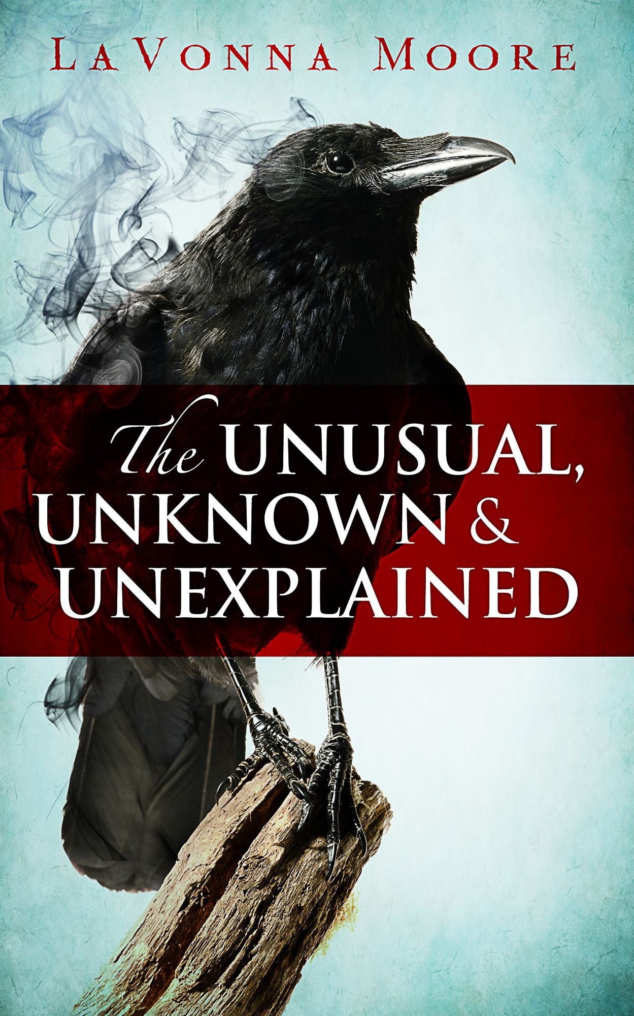 The Unusual, Unknown & Unexplained