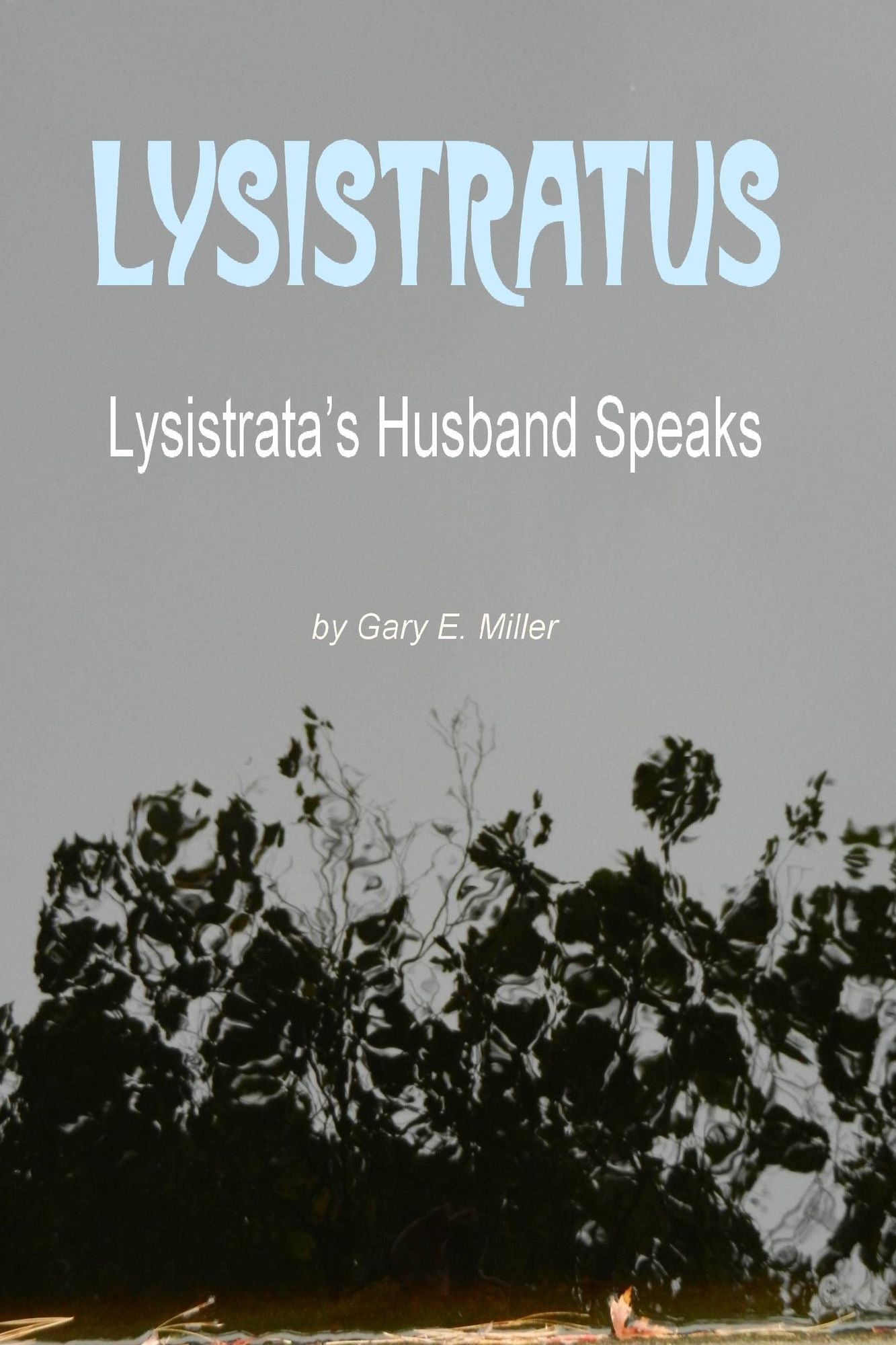 Lysistratus: Lysistrata's Husband Speaks